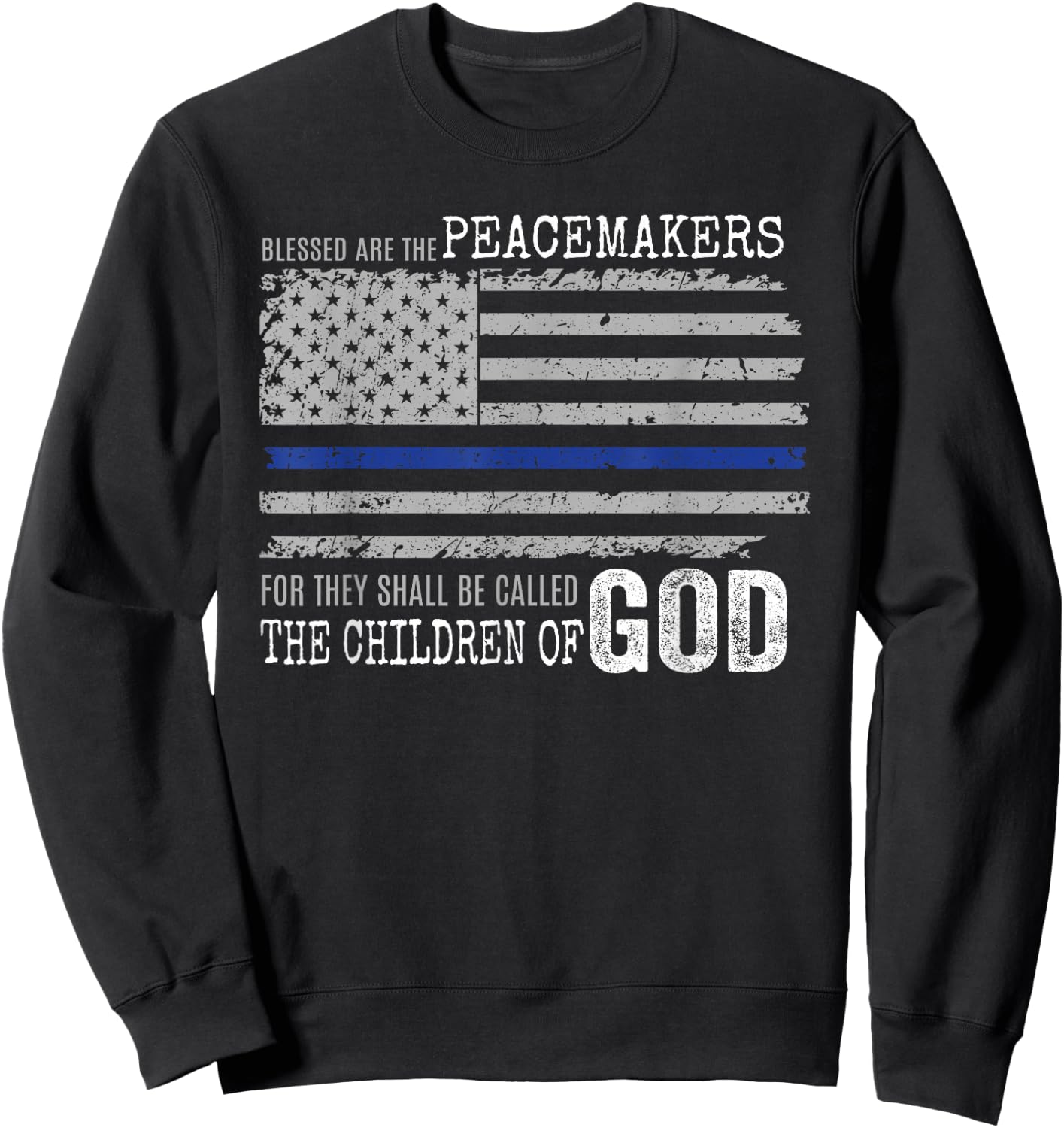 Support Police Thin Blue Line Distressed Flag Bible Verse Sweatshirt - Sweatshirt | Black