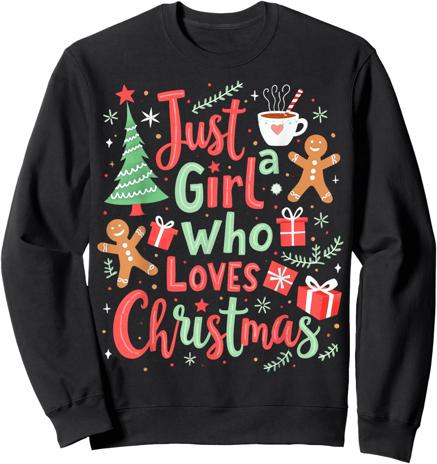 Christmas Girl Holiday Just A Girl Who Loves Christmas Sweatshirt - Sweatshirt | Black