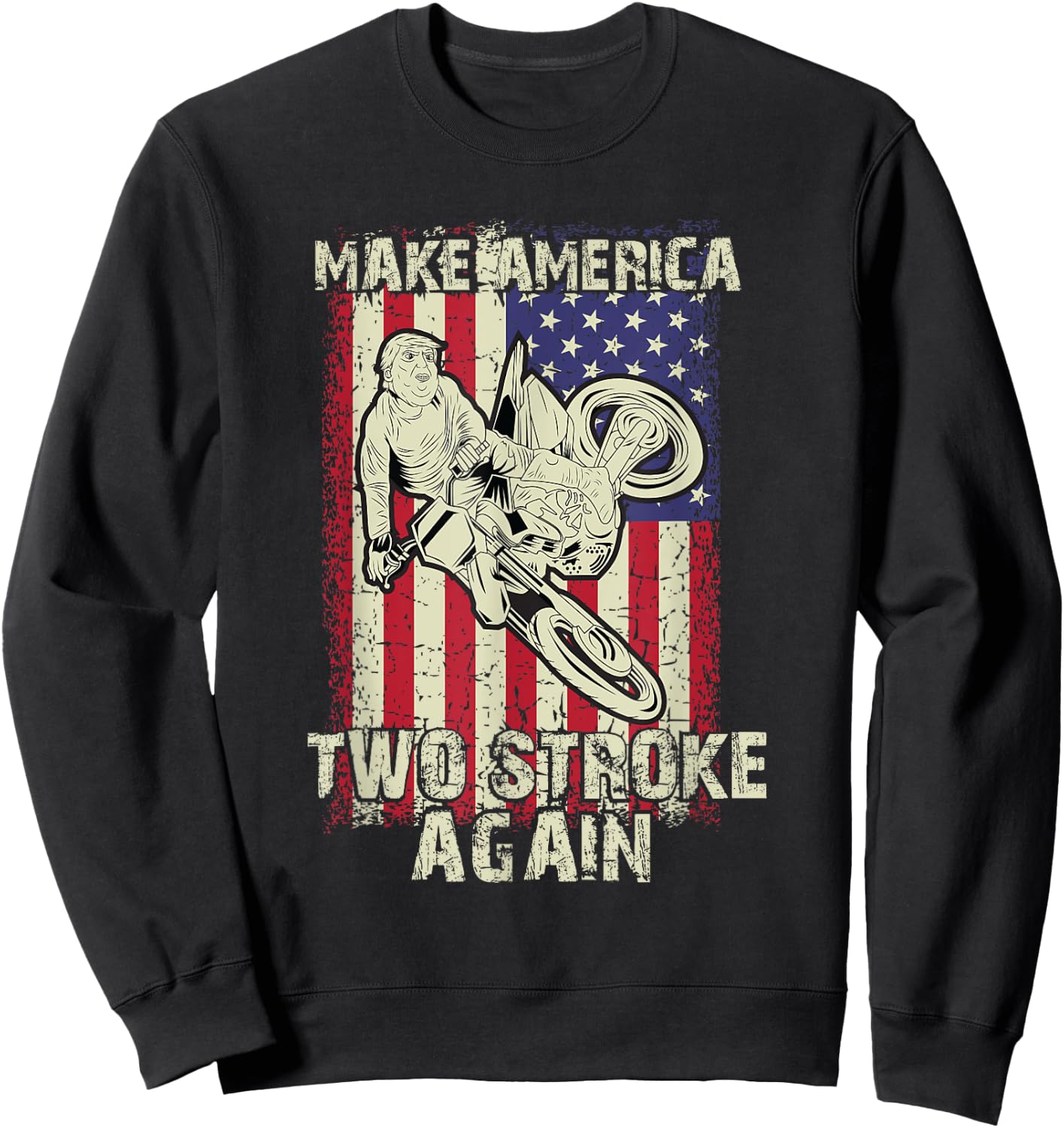 Make America Two Stroke Again Biker For Trump Motorcycle Sweatshirt - Sweatshirt | Black