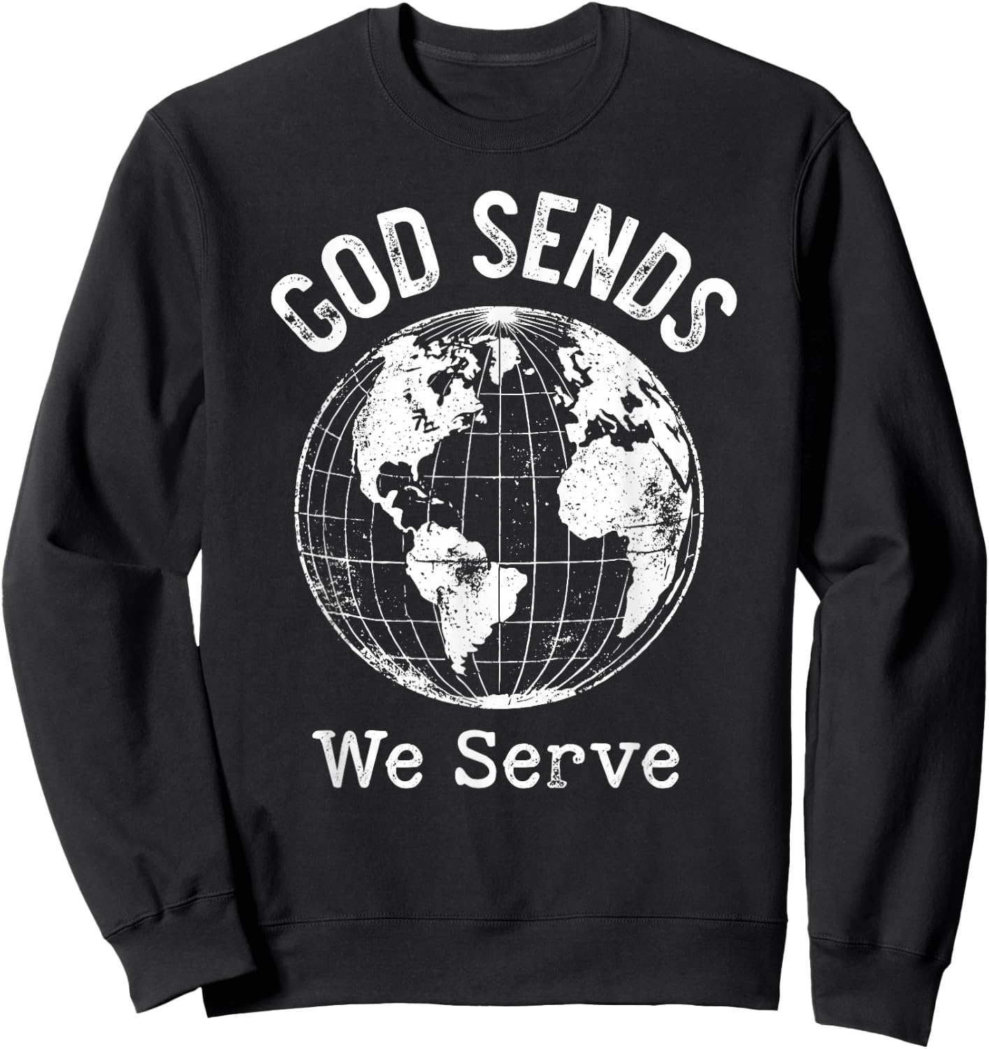 God Sends We Serve Christian Missionary Faith Missions Trips Sweatshirt - Sweatshirt | Black