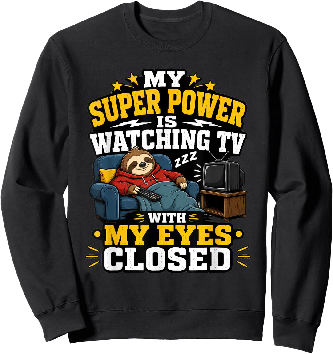 My Super Power is Watching TV with My Eyes Closed Funny Dad Sweatshirt - Sweatshirt | Black