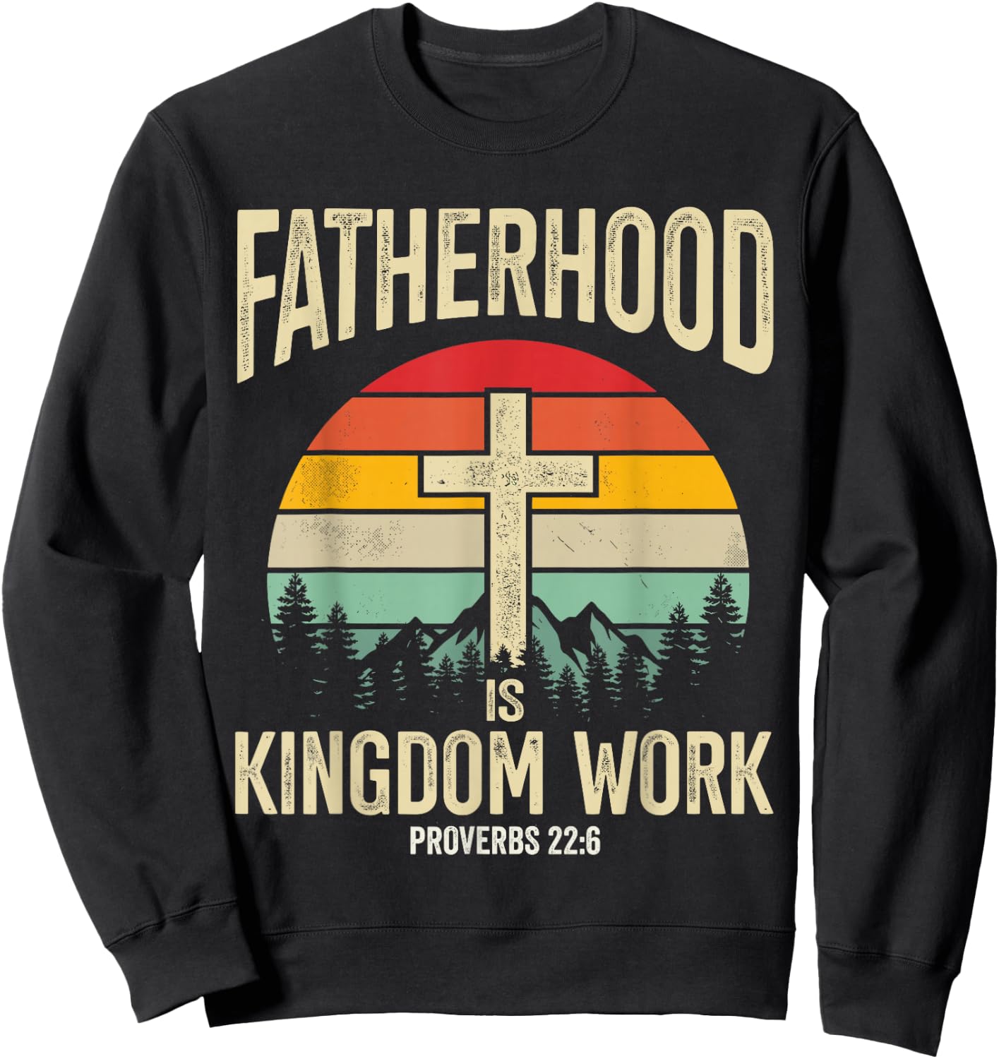 Fatherhood is Kingdom Work Sweatshirt - Sweatshirt | Black