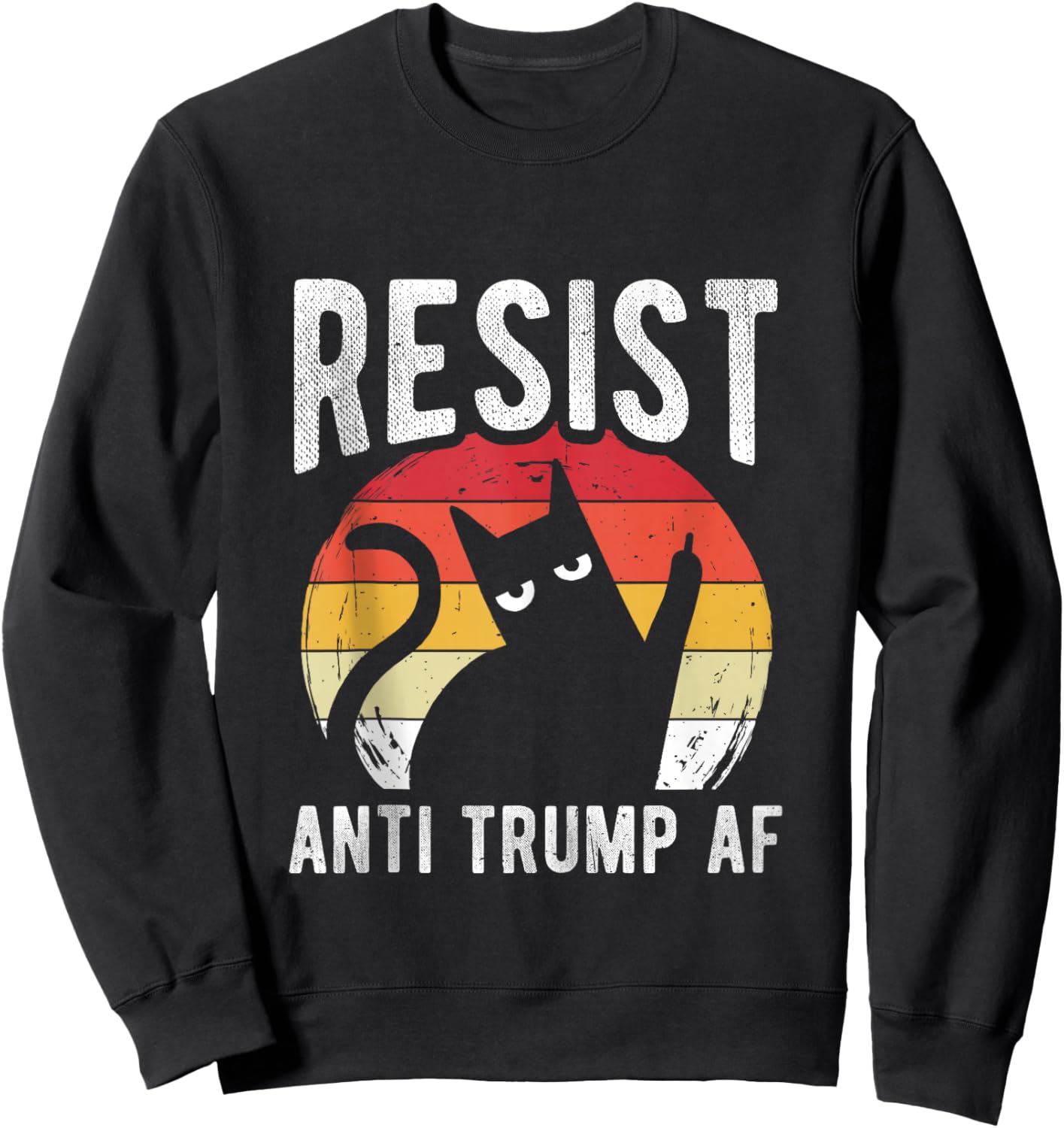 Resist Anti Trump AF Anti Trump Cat Sweatshirt - Sweatshirt | Black
