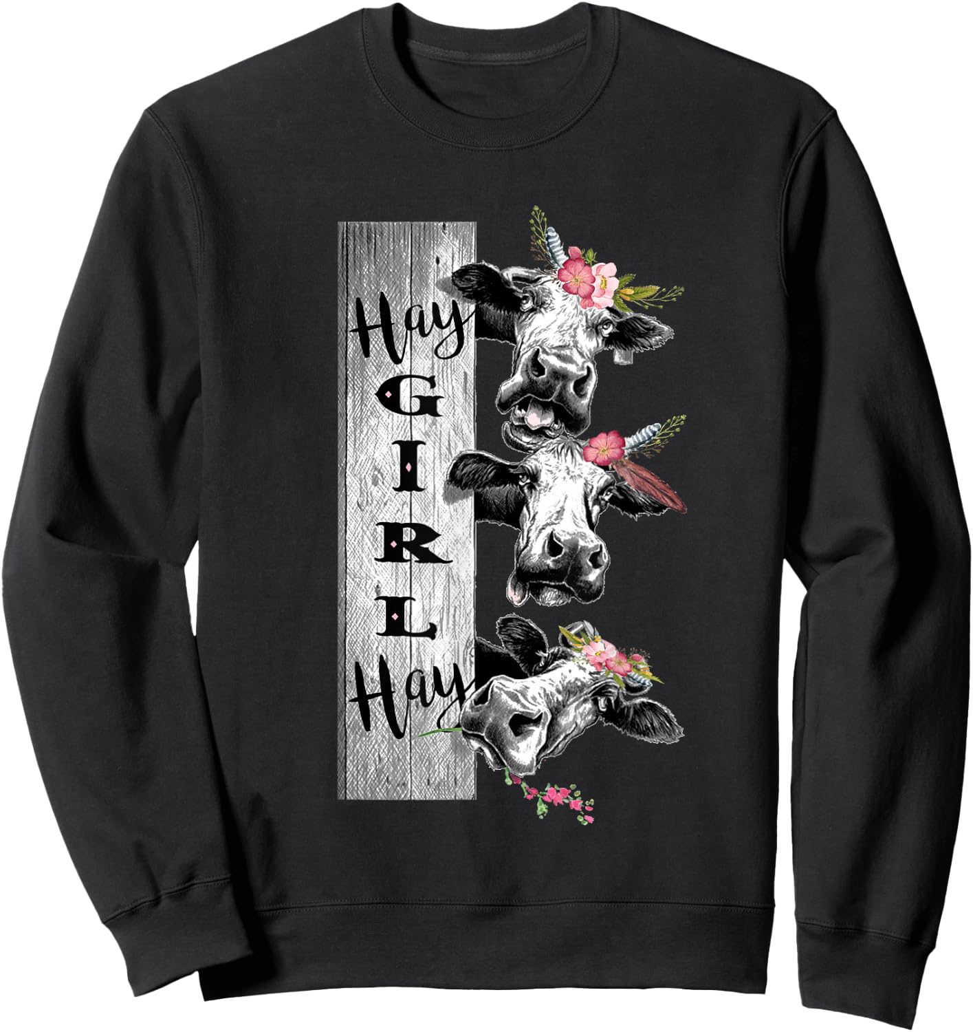 Heifer Hay Girl Hay Crazy Cow With Boho Flowers Shirt Sweatshirt - Sweatshirt | Black