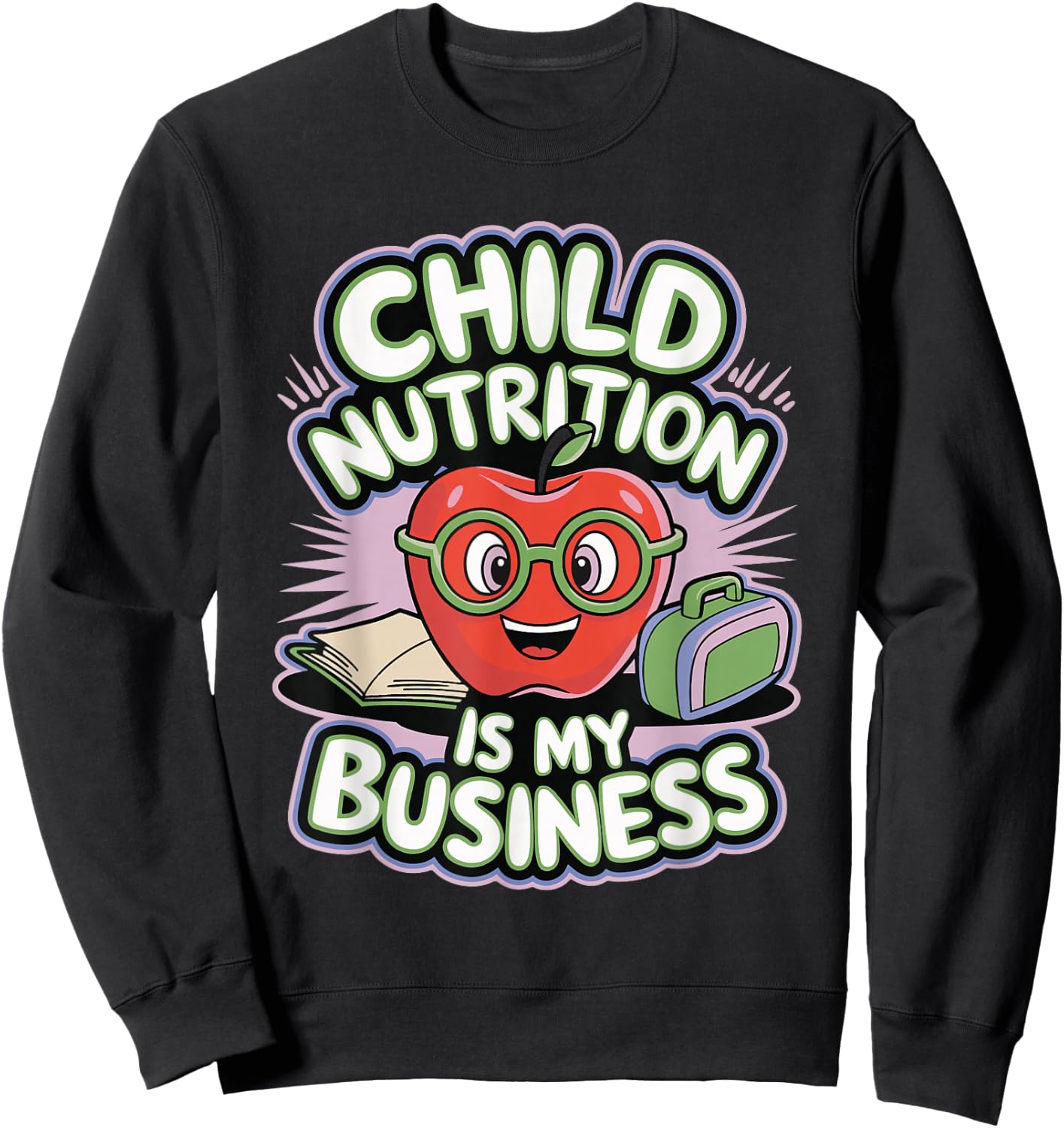 Child Nutrition Is My Business Sweatshirt - Sweatshirt | Black
