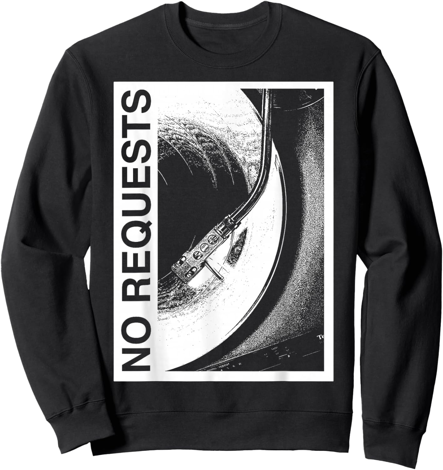 No Request, DJ Vinyl Record Funny Music Lover Sweatshirt - Sweatshirt | Black