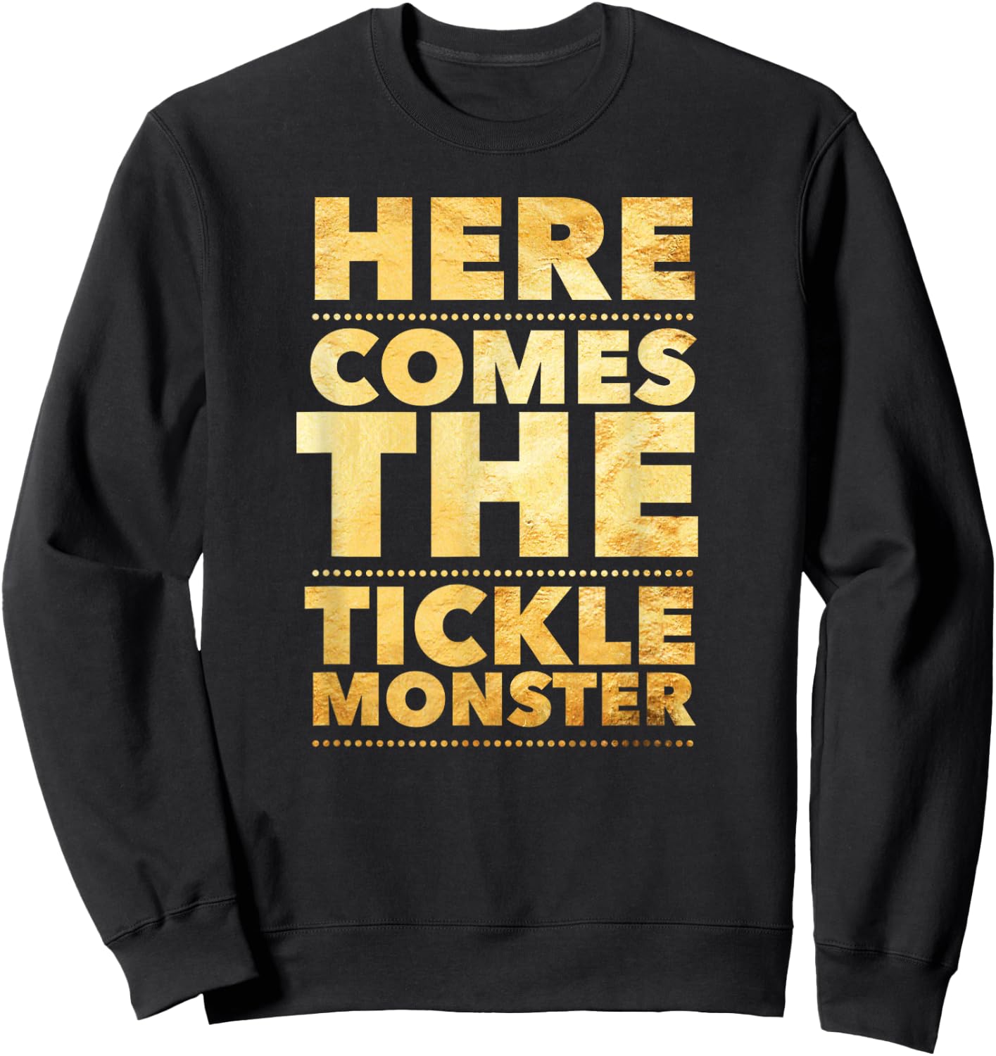 Funny Here Comes the Tickle Monster Tickling Gift Sweatshirt - Sweatshirt | Black