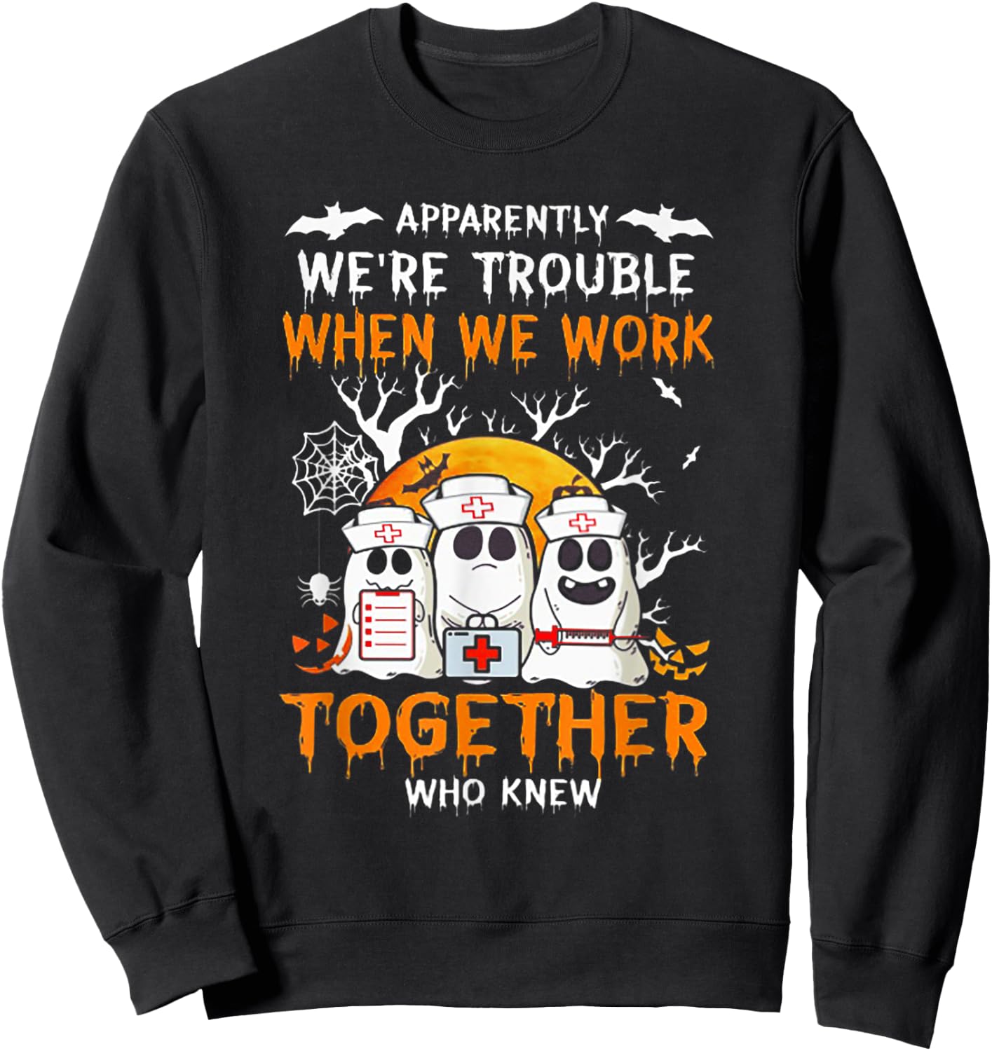 Apparently We're Trouble When We Work Together Who Knew Sweatshirt - Sweatshirt | Black