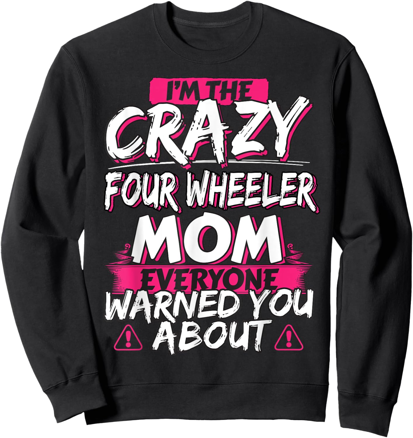Crazy Four Wheeler Mom Funny ATV Quad Bike Mother Sweatshirt - Sweatshirt | Black