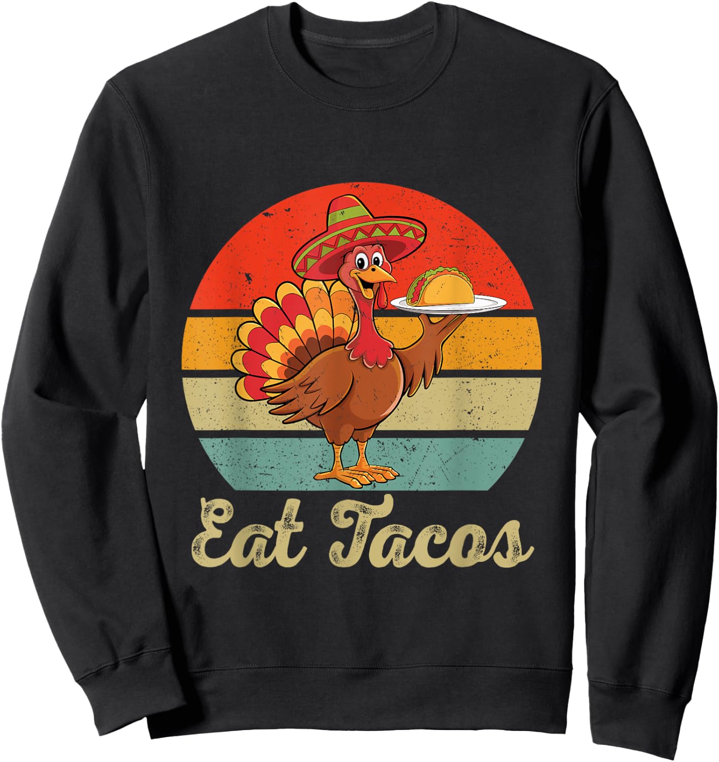 Funny Mexican Turkey Eats Tacos Thanksgiving Christmas Sweatshirt - Sweatshirt | Black