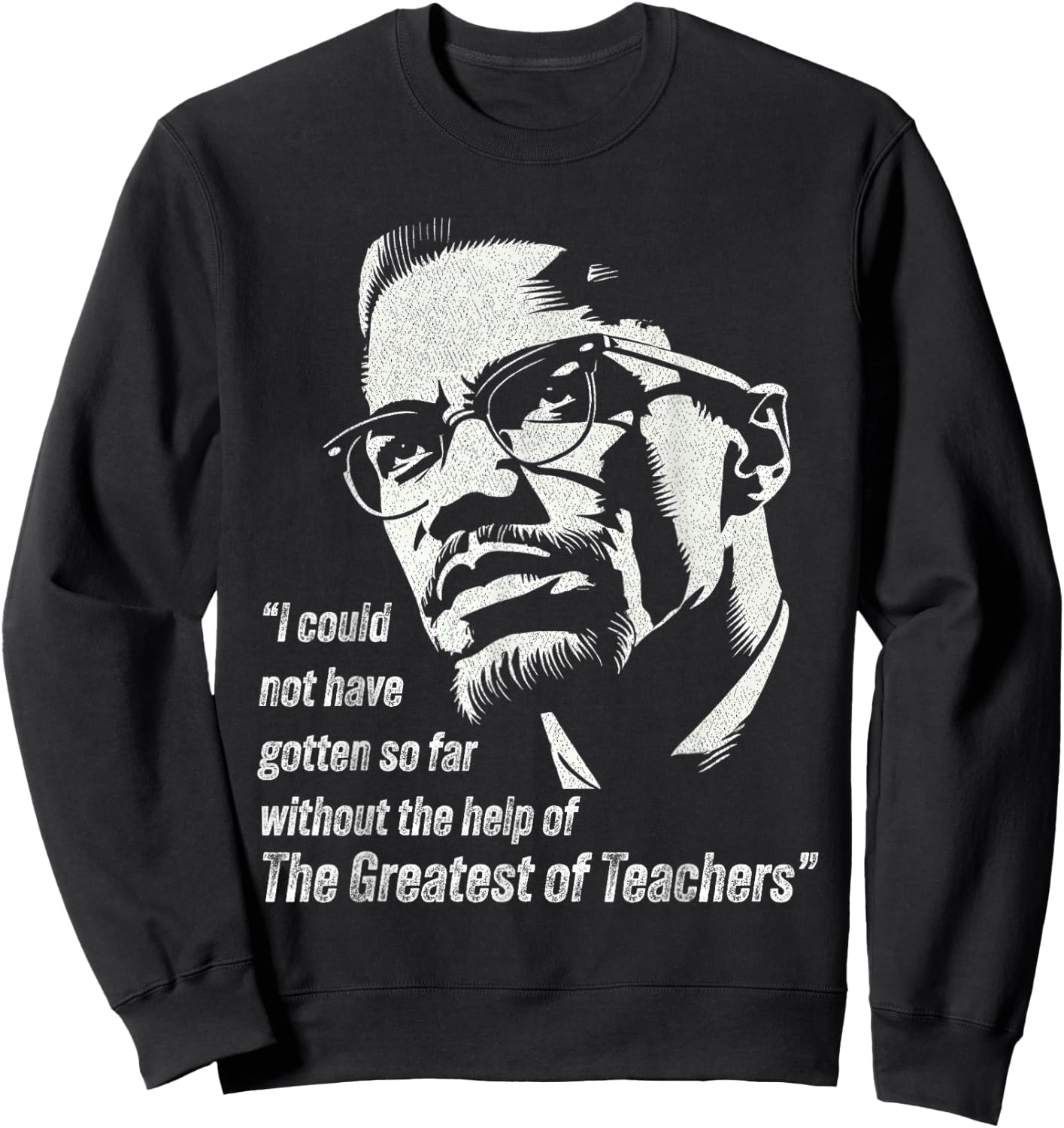 Malcolm I Could Not Have Gotten So Far Without The Help Sweatshirt - Sweatshirt | Black