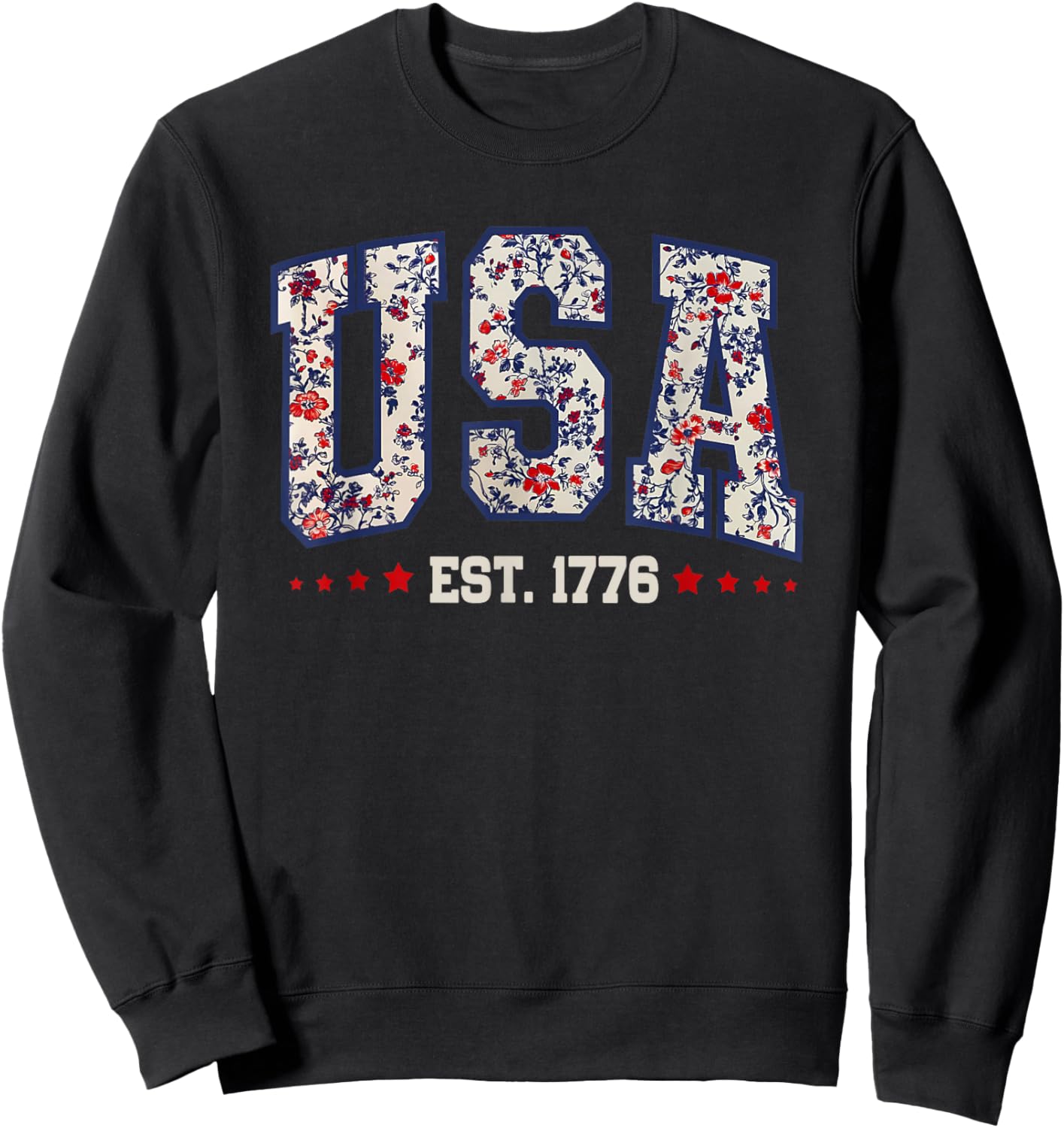 USA Est 1776 Floral Patriotic America 4th of July Women Girl Sweatshirt - Sweatshirt | Black