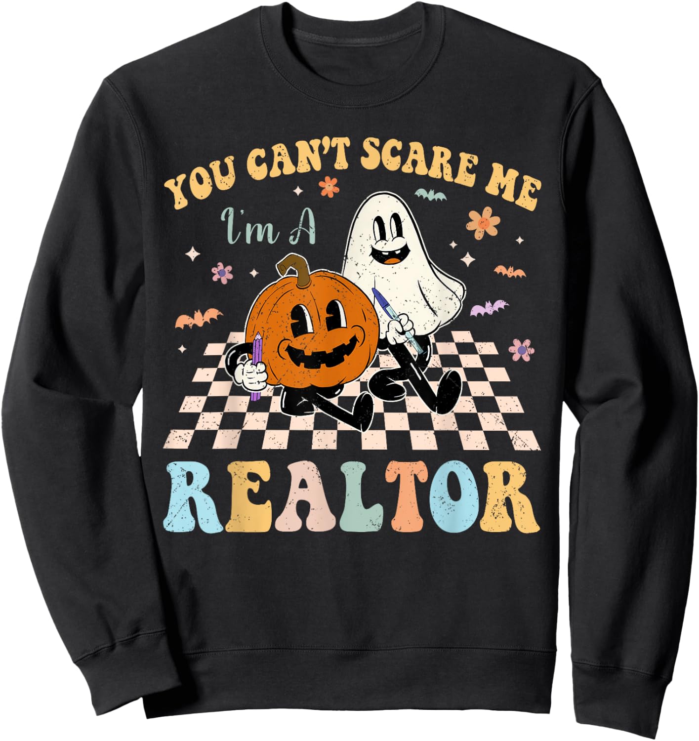 You Can't Scare Me I'm Realtor Halloween Sweatshirt - Sweatshirt | Black