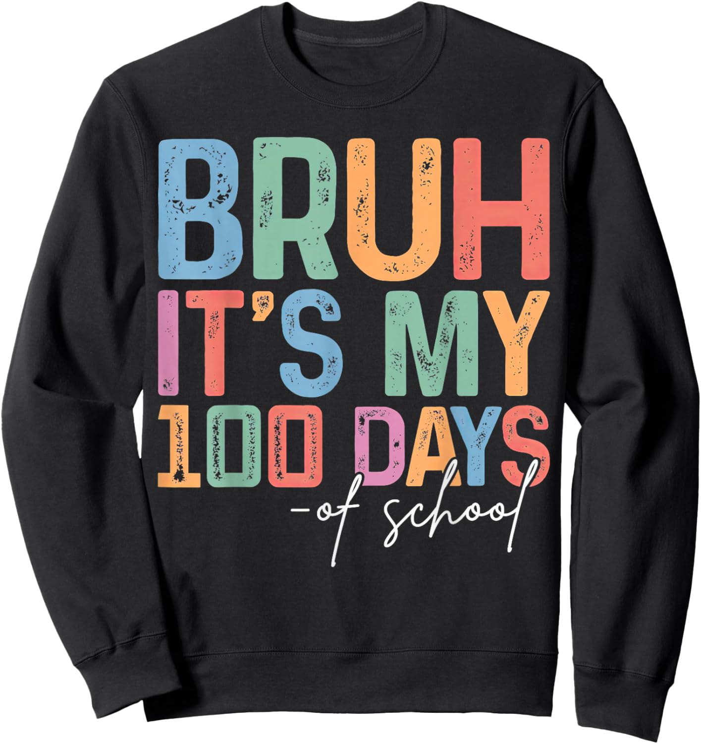 Bruh It's My 100 Days of School Teacher Sweatshirt - Sweatshirt | Black
