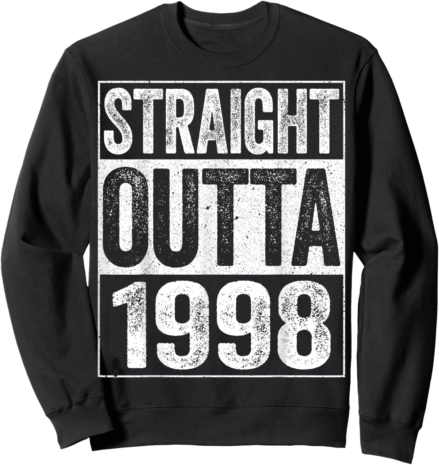 Straight Outta 1998 26th Birthday Shirt Sweatshirt - Sweatshirt | Black