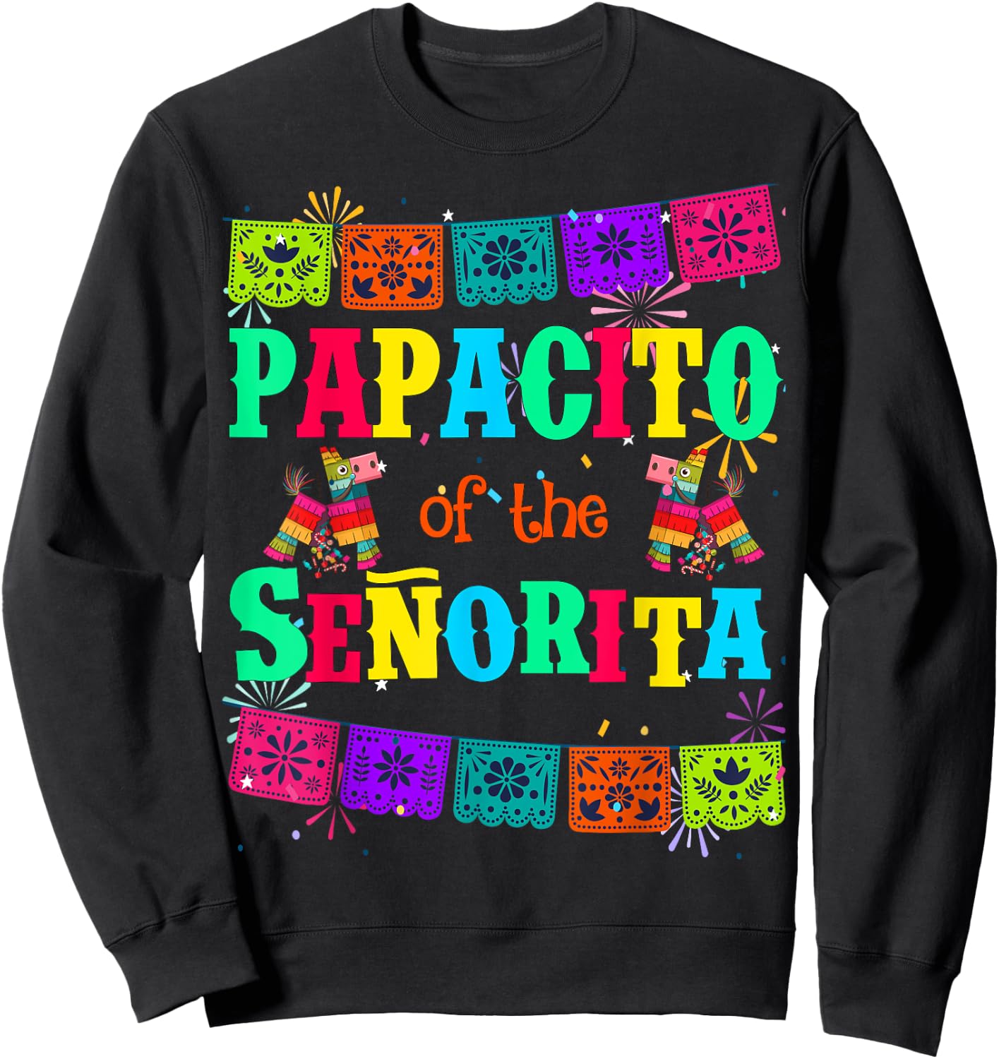 Let's Fiesta Papacito of the Senorita Mexican Birthday Sweatshirt - Sweatshirt | Black