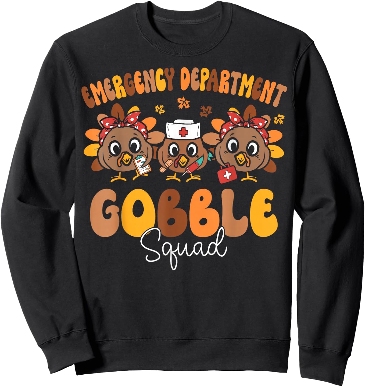 ER Department Turkey Gobble Squad ER Nurse Thanksgiving Sweatshirt - Sweatshirt | Black