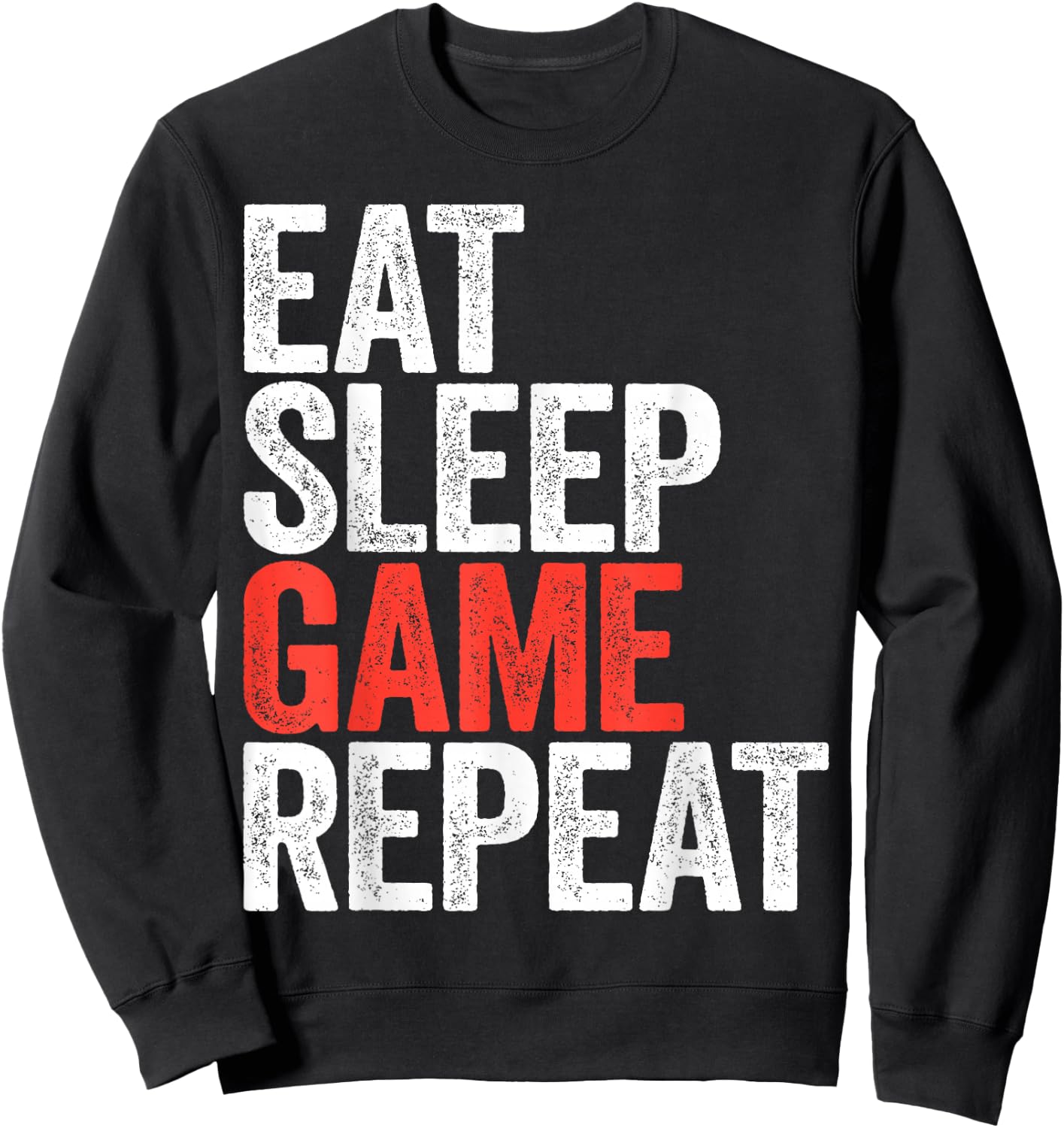 Eat Sleep Game Repeat Shirt Men Women Kids Video Gamer Sweatshirt - Sweatshirt | Black