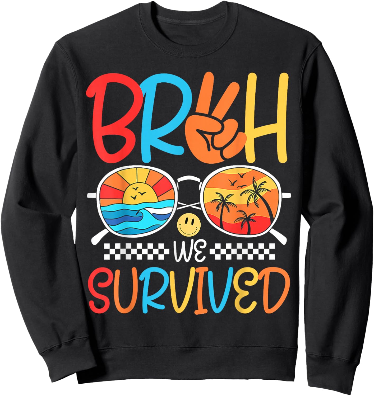 Bruh We Out Bruh We Survived Funny Last Day Of School Bruh Sweatshirt - Sweatshirt | Black