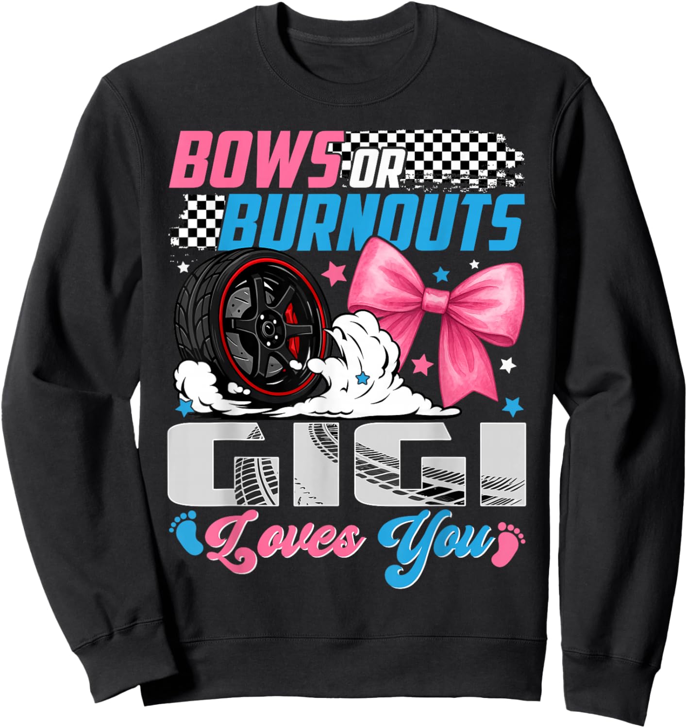 Burnouts Or Bows Your Gigi Loves You Gender Reveal Sweatshirt - Sweatshirt | Black