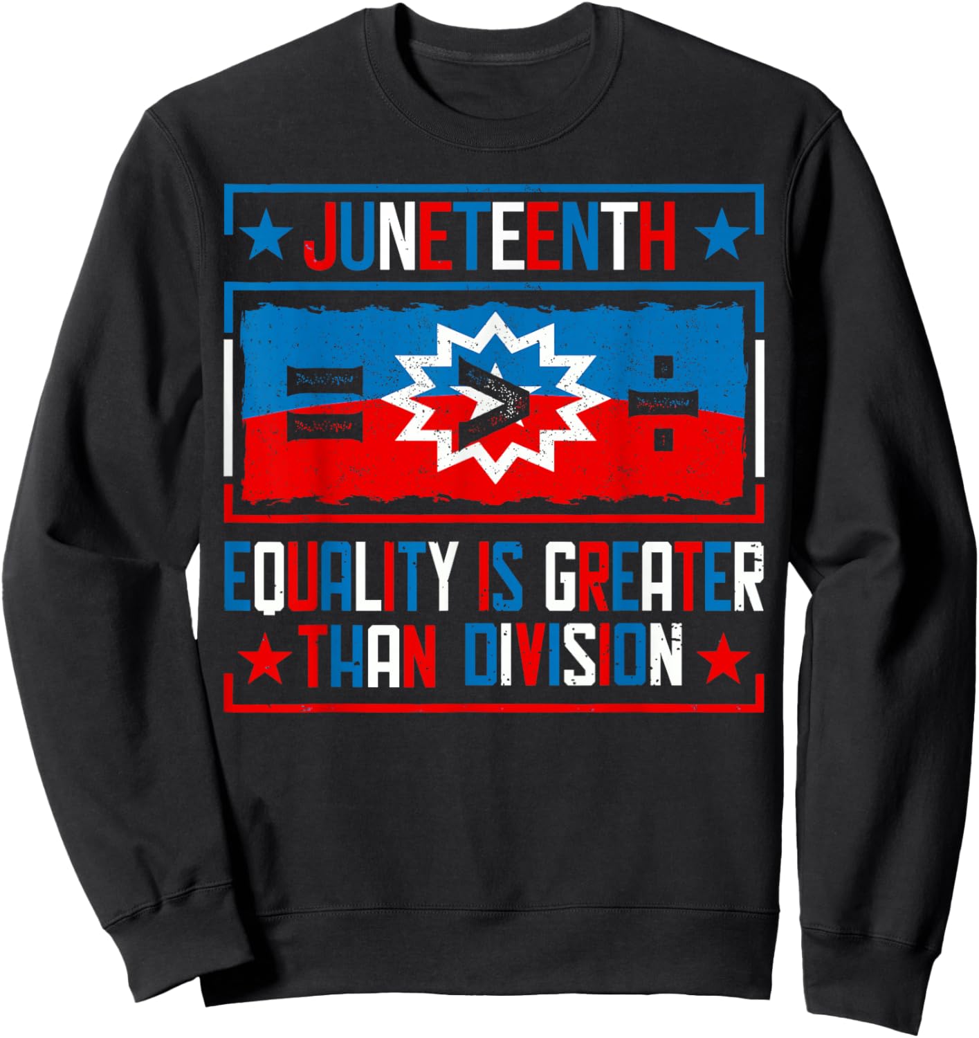 Juneteenth Equality Is Greater Than Division Red White Blue Sweatshirt - Sweatshirt | Black