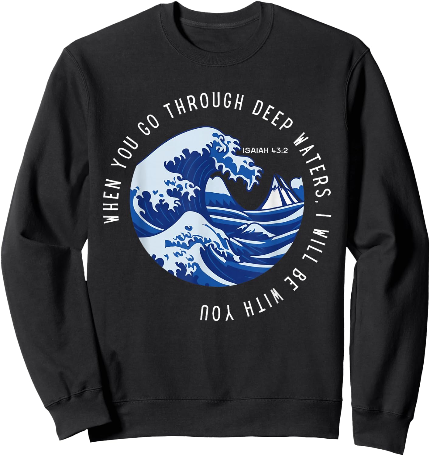When You Go Through Deep Waters I'll Be With You Bible Verse Sweatshirt - Sweatshirt | Black