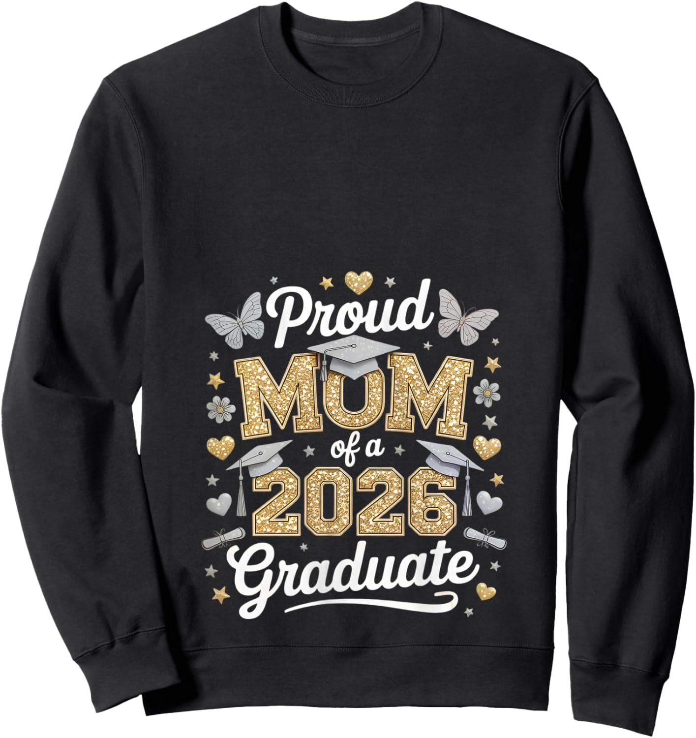 Proud mom of a 2026 Graduate Class of 2026 Graduation Sweatshirt - Sweatshirt | Black