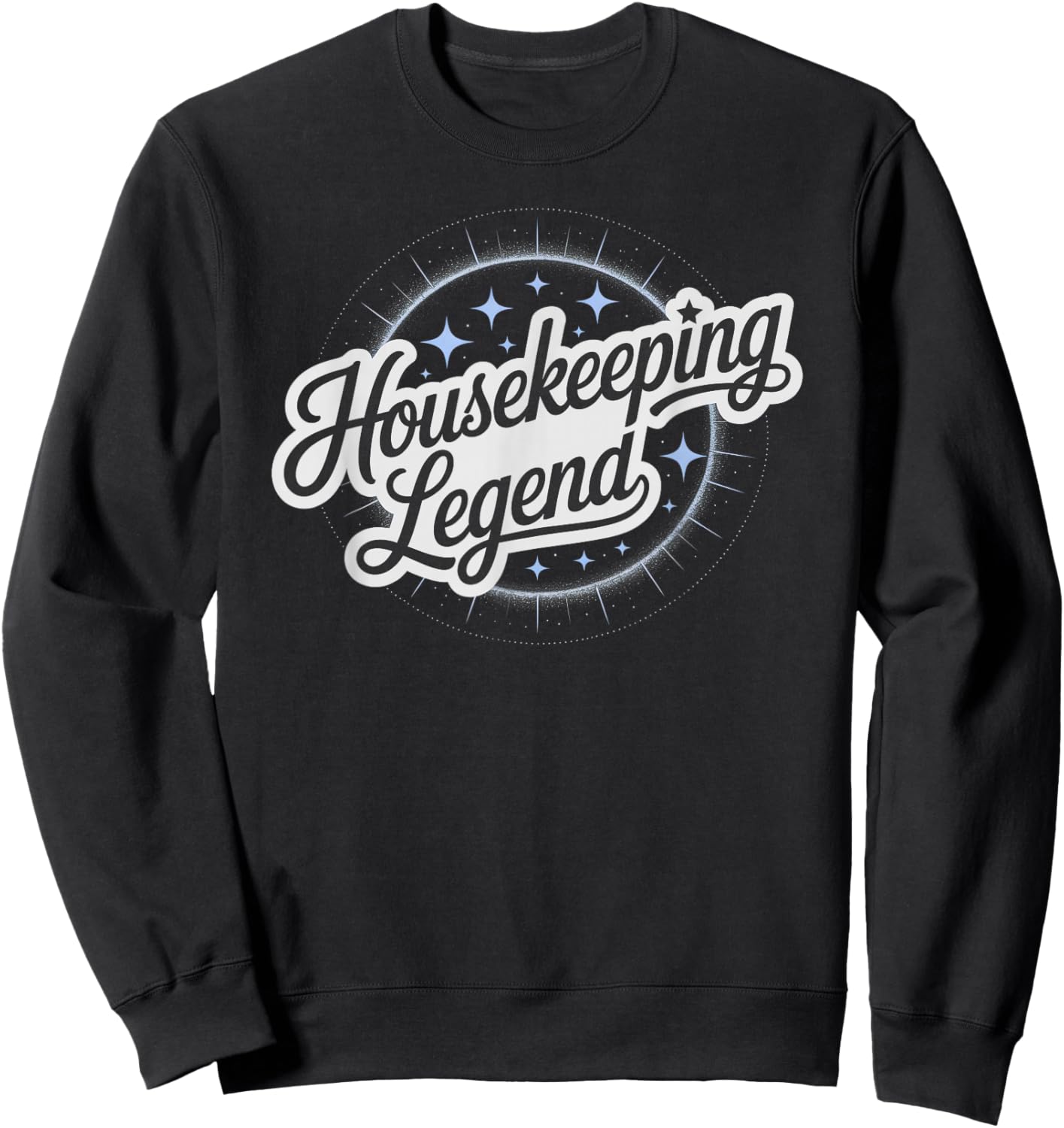 Award Housekeeping Legend Cleaning Janitor Team Dust Ninja Sweatshirt - Sweatshirt | Black