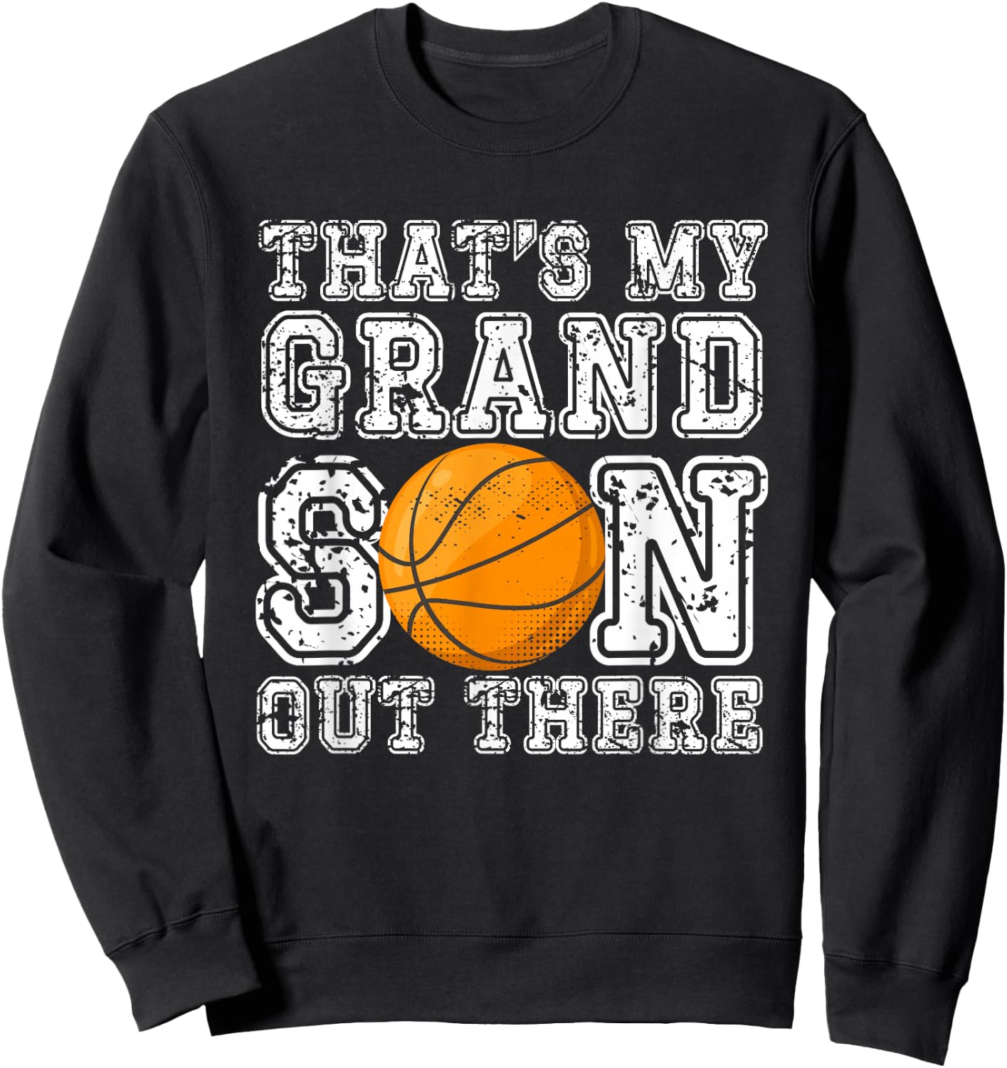 That's My Grandson Out There Basketball Grandma Grandpa Sweatshirt - Sweatshirt | Black