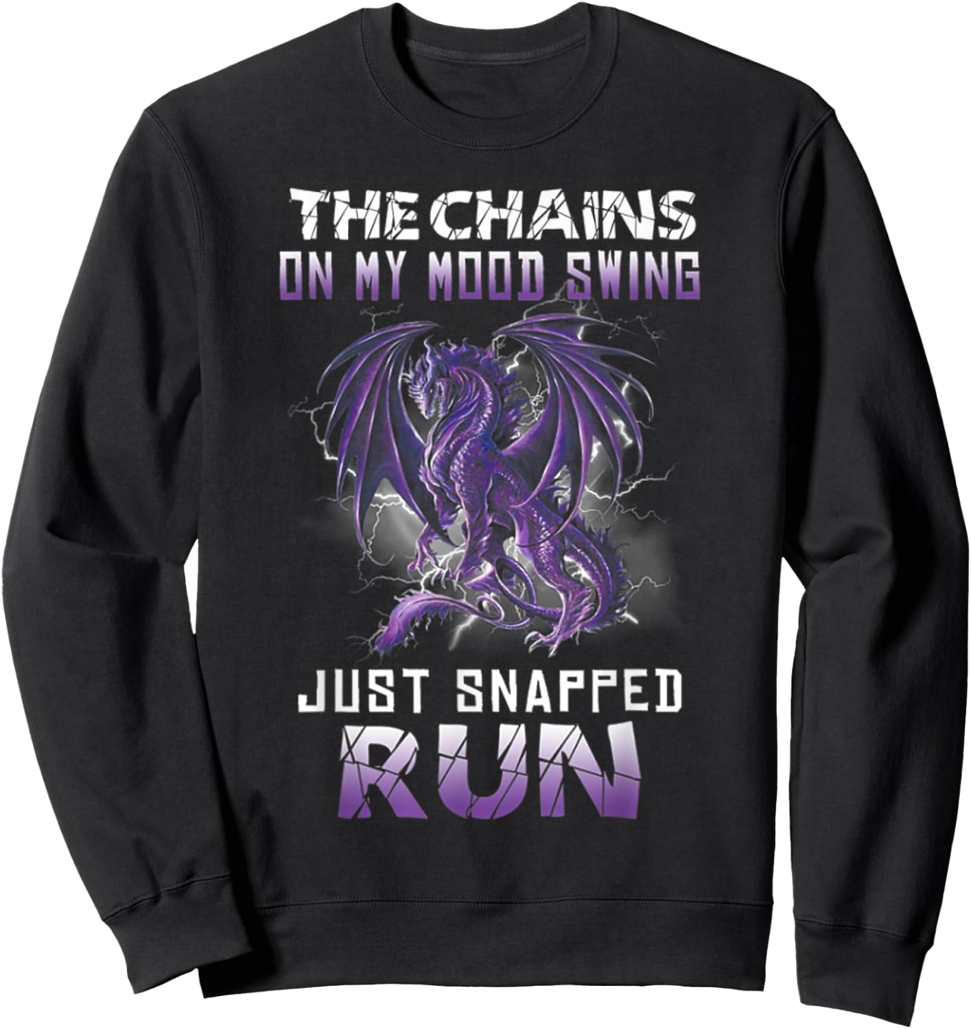 The chains on my mood swing just snapped run Sweatshirt - Sweatshirt | Black