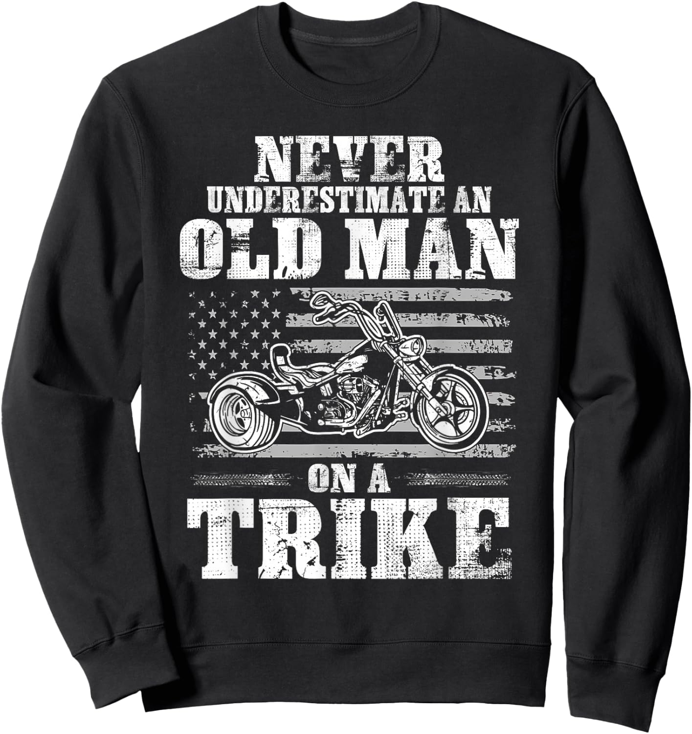 Never Underestimate An Old Man On A Trike Trike Motorcycles Sweatshirt - Sweatshirt | Black