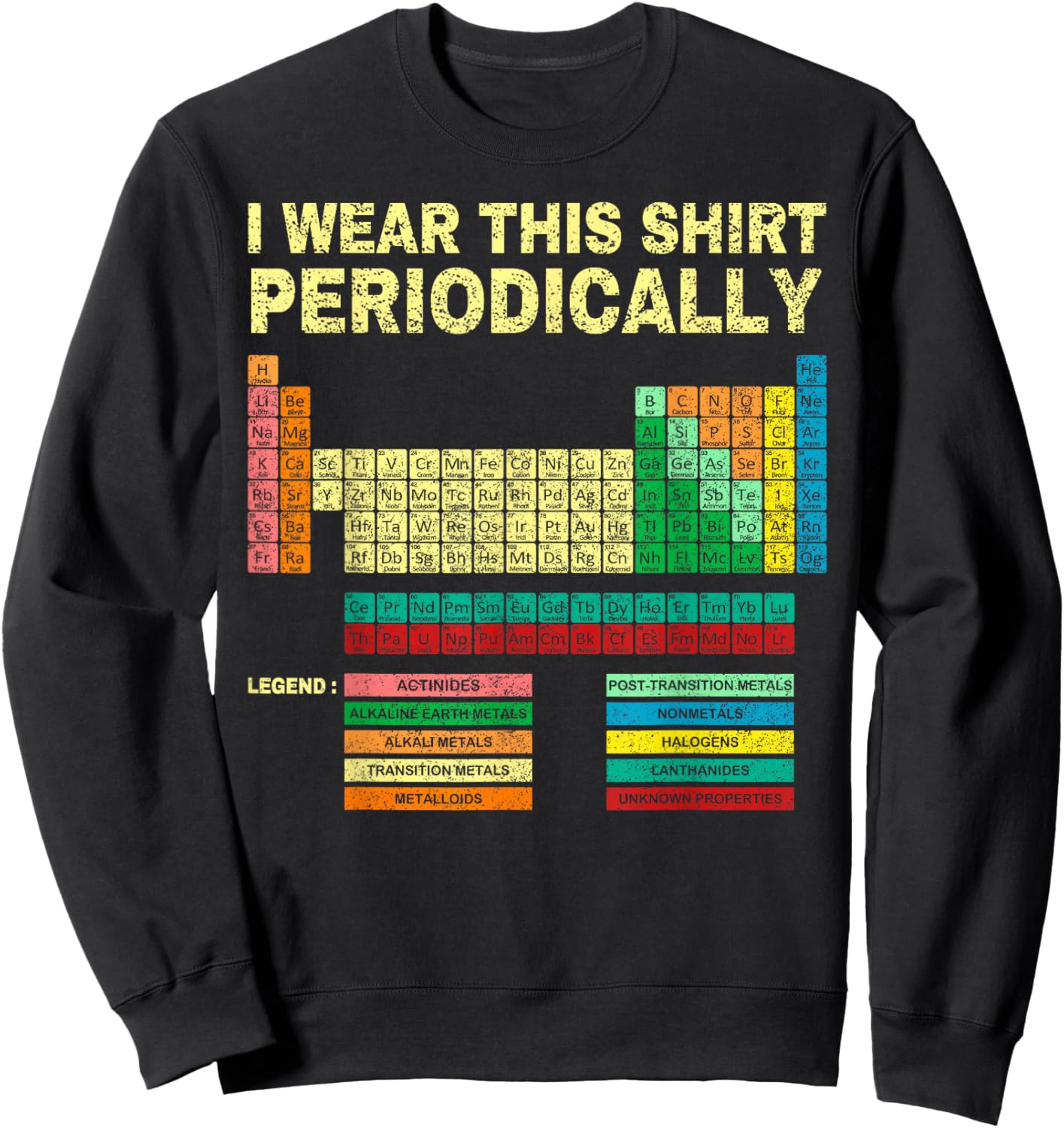 I Wear This Periodically Periodic Table Chemistry Teacher Sweatshirt - Sweatshirt | Black