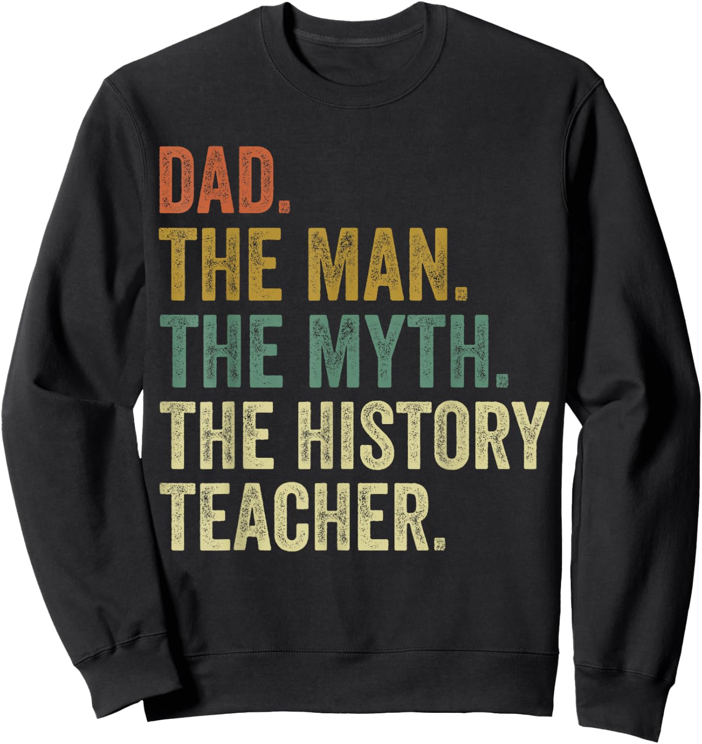School History Teacher Dad , Funny Fathers Day Gift. Sweatshirt - Sweatshirt | Black