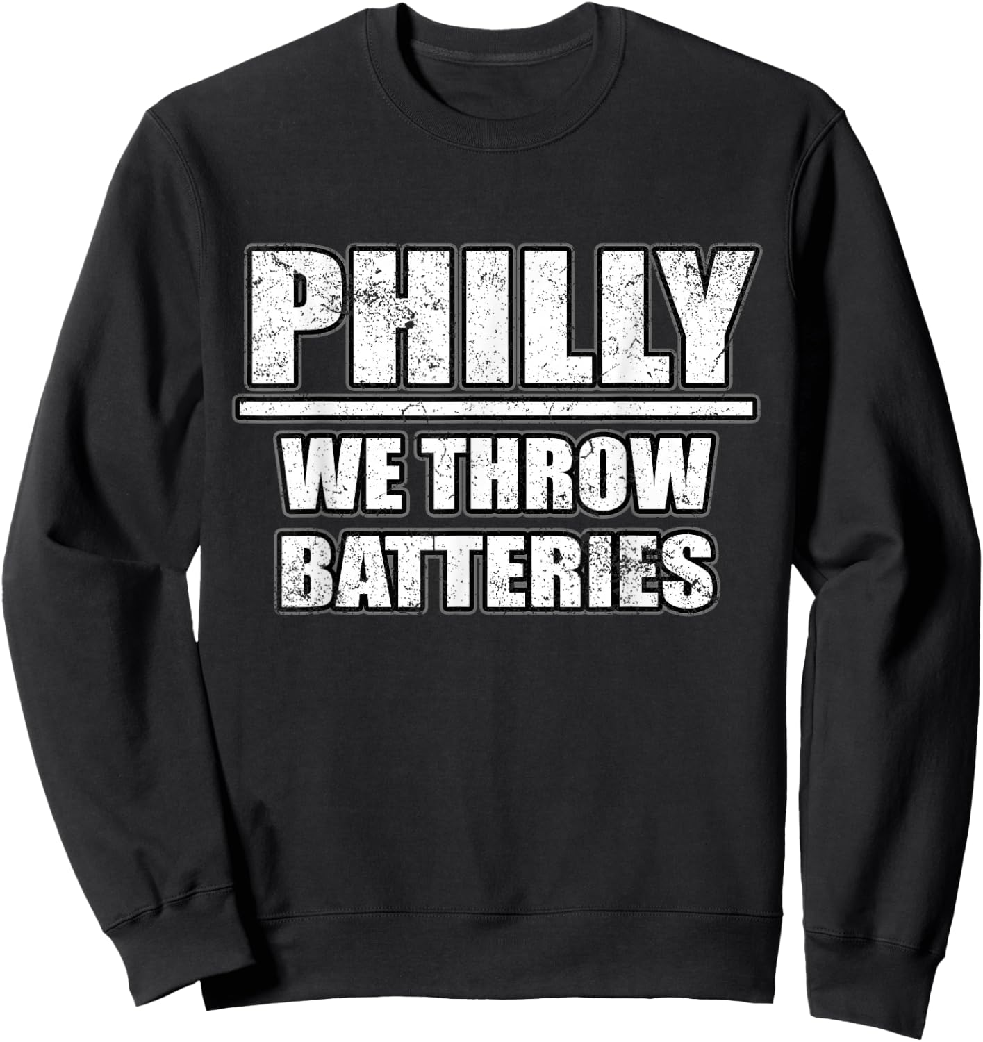 Funny Philly We Throw Batteries Philadelphia Sports Fan Sweatshirt - Sweatshirt | Black