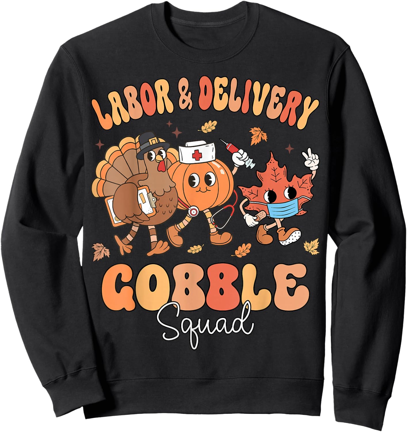 Fall Labor & Delivery Gobble Squad Thanksgiving L&D Nurse Sweatshirt - Sweatshirt | Black