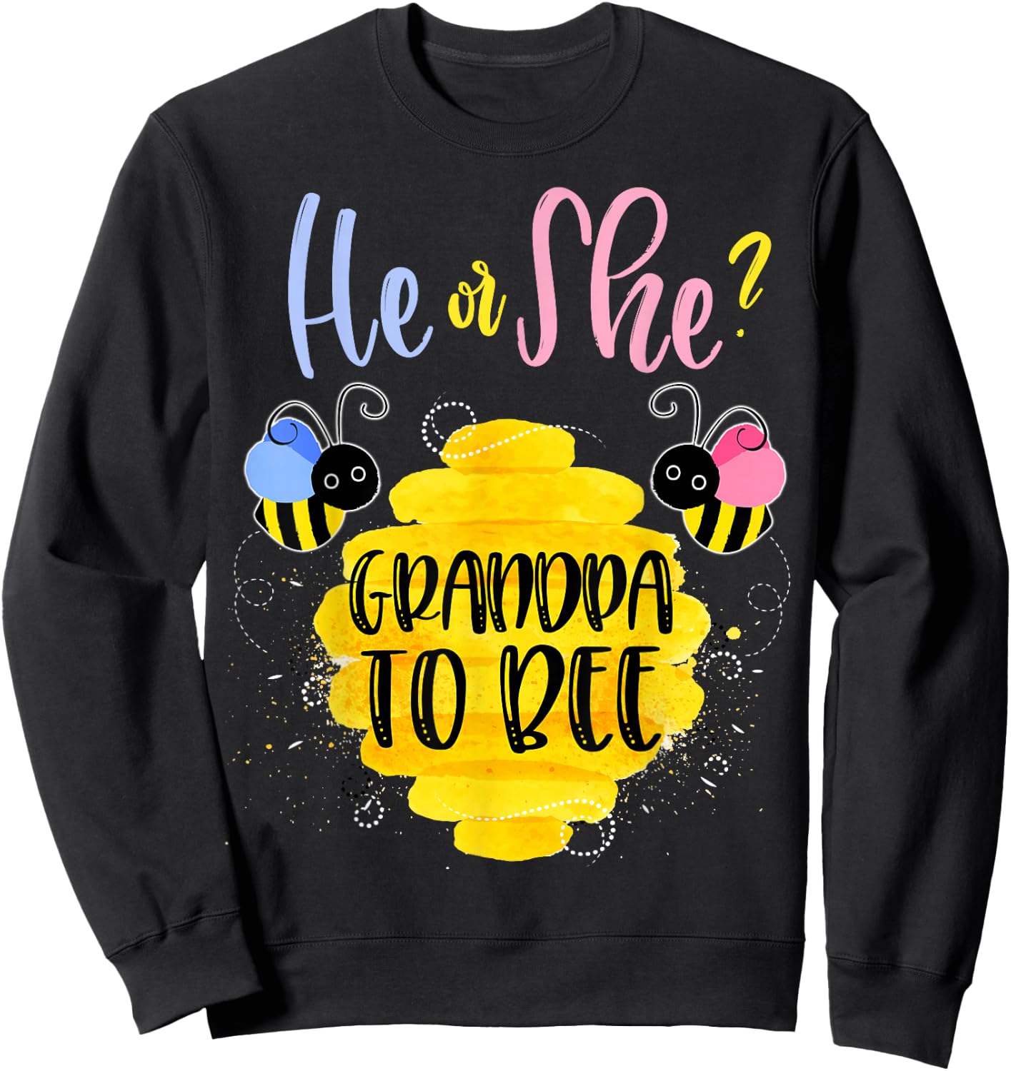 Gender Reveal What Will It Bee Shirt He or She Grandpa Sweatshirt - Sweatshirt | Black
