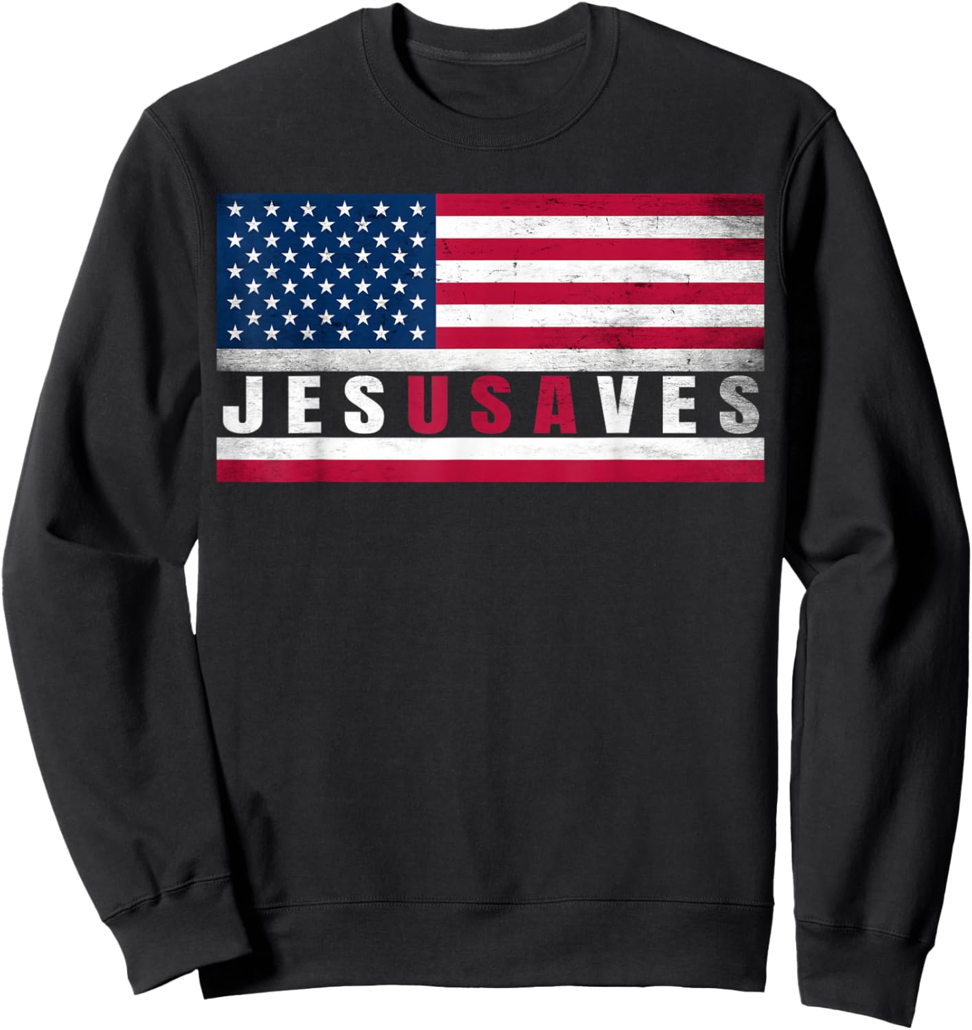 4th of July Jesus Saves USA Flag Christian Patriotic Sweatshirt - Sweatshirt | Black