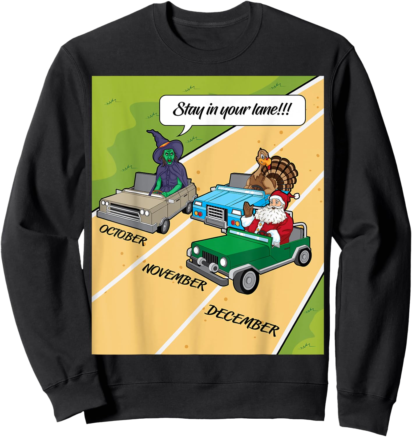 Stay In Your Lane Funny Monster,Turkey and Santa Claus Sweatshirt - Sweatshirt | Black