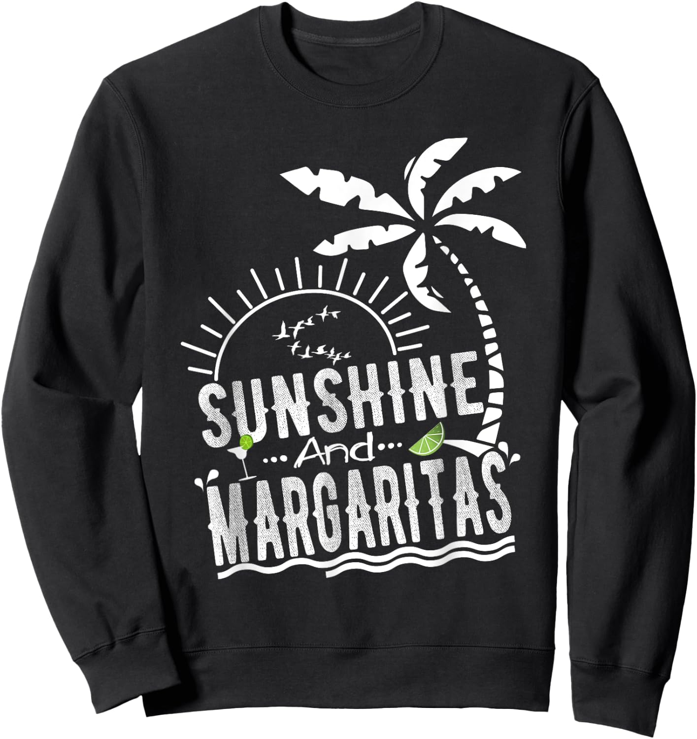 Sunshine And Margaritas T Shirt Summer Vacation Beach Attire Sweatshirt - Sweatshirt | Black