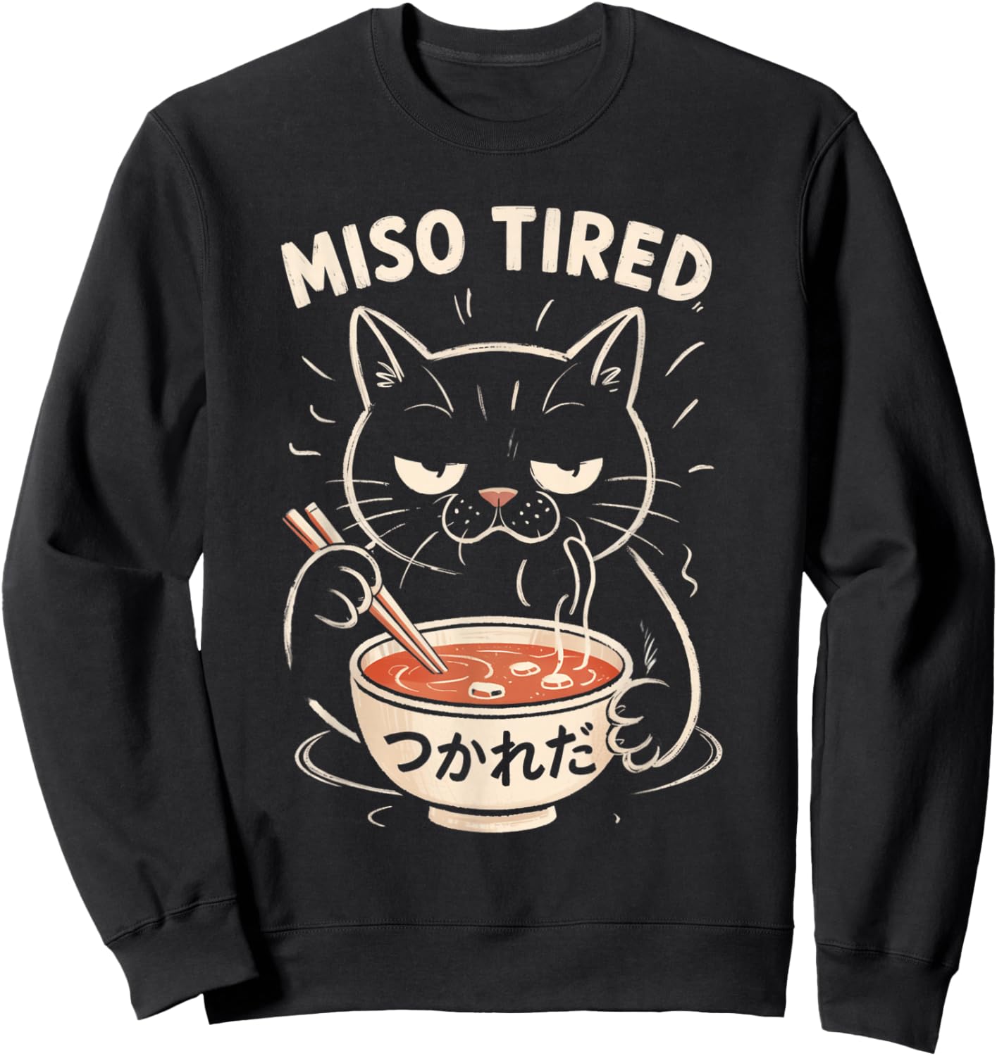 Miso Tired Funny Cat Japanese Pun Ramen Humor Design Sweatshirt - Sweatshirt | Black