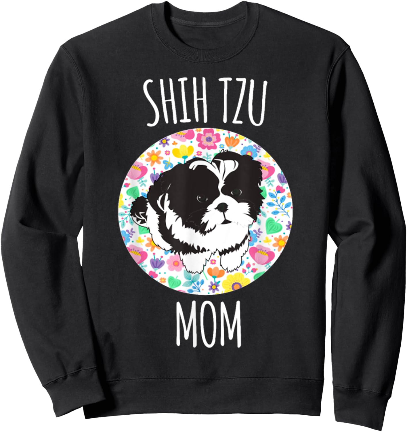 Shih Tzu Puppy - Shih Tzu Mom Mama Sweatshirt - Sweatshirt | Black