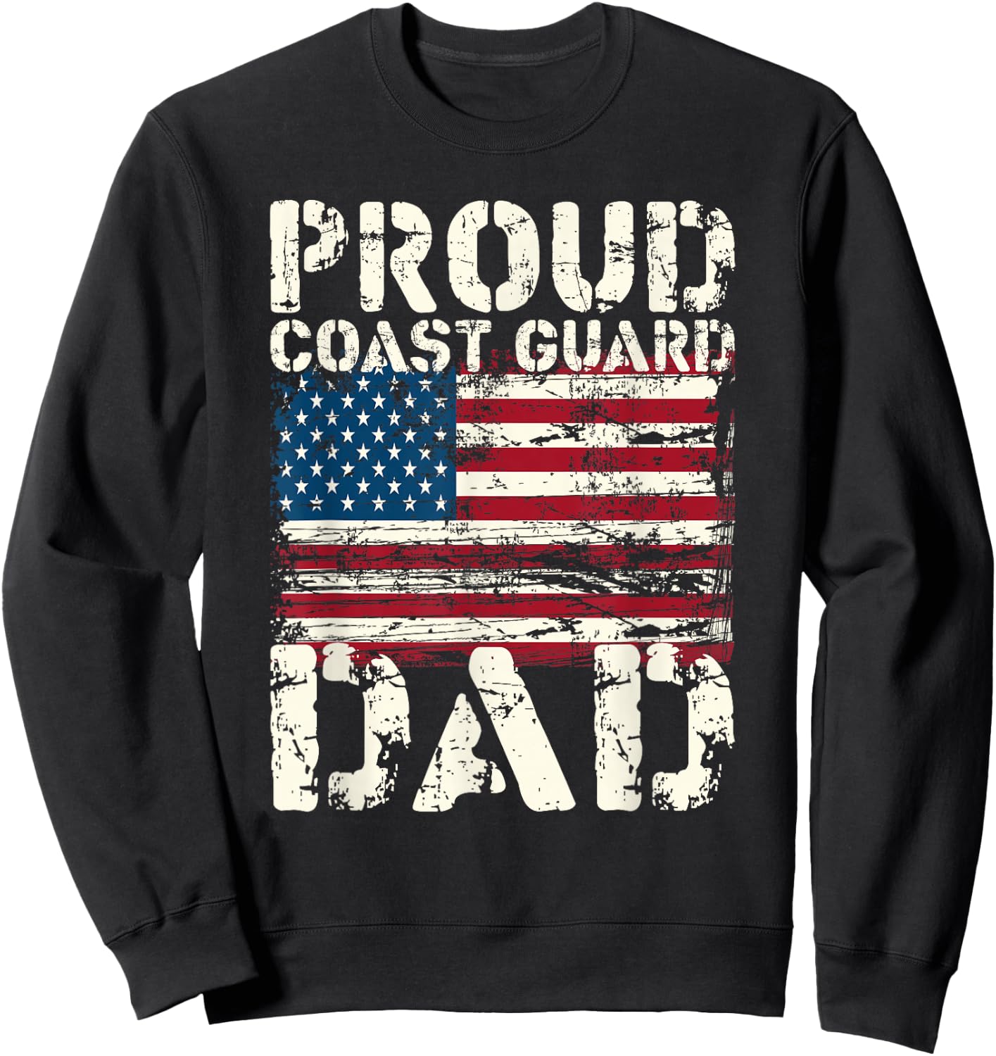 Coast Guard Dad USCG Distressed US American Flag Gift Sweatshirt - Sweatshirt | Black