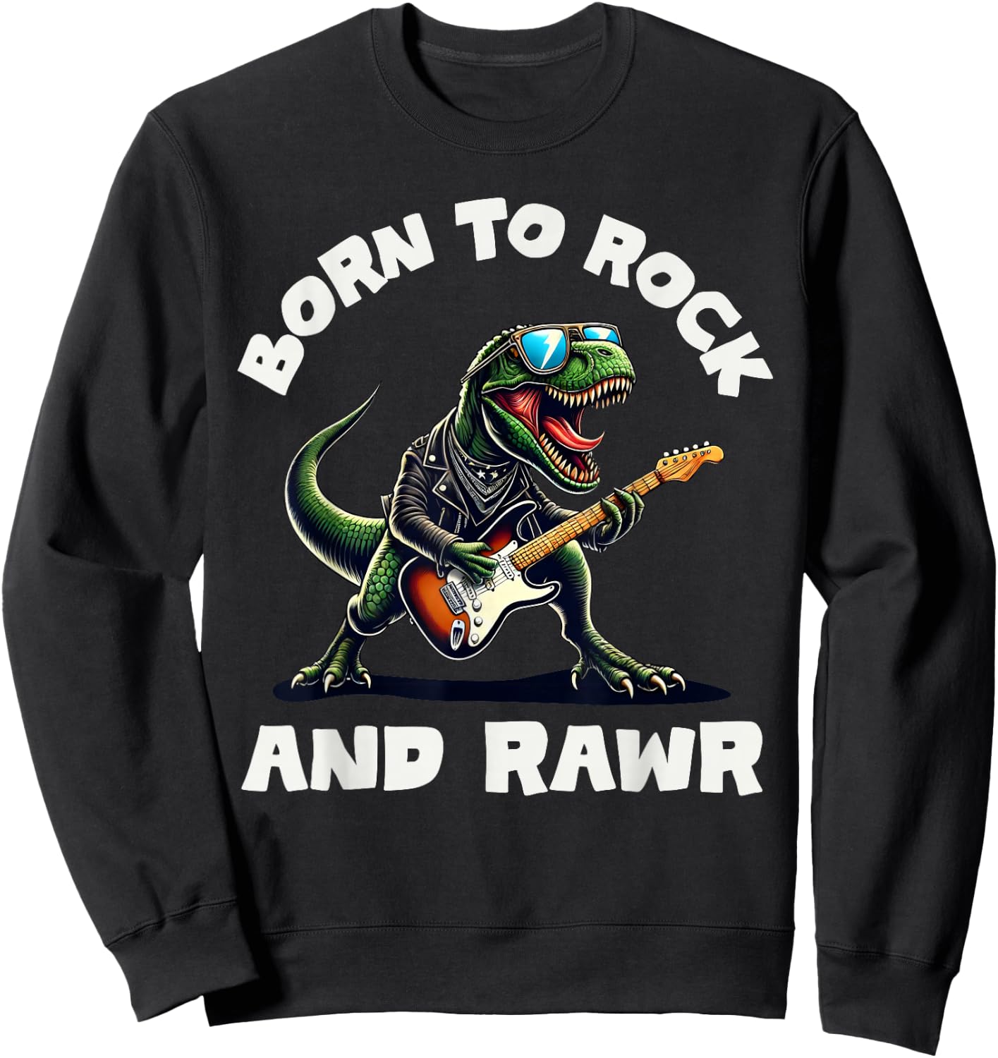 Born to Rock and Rawr, Cute Dinosaur, Rock'n Roll Dino Sweatshirt - Sweatshirt | Black
