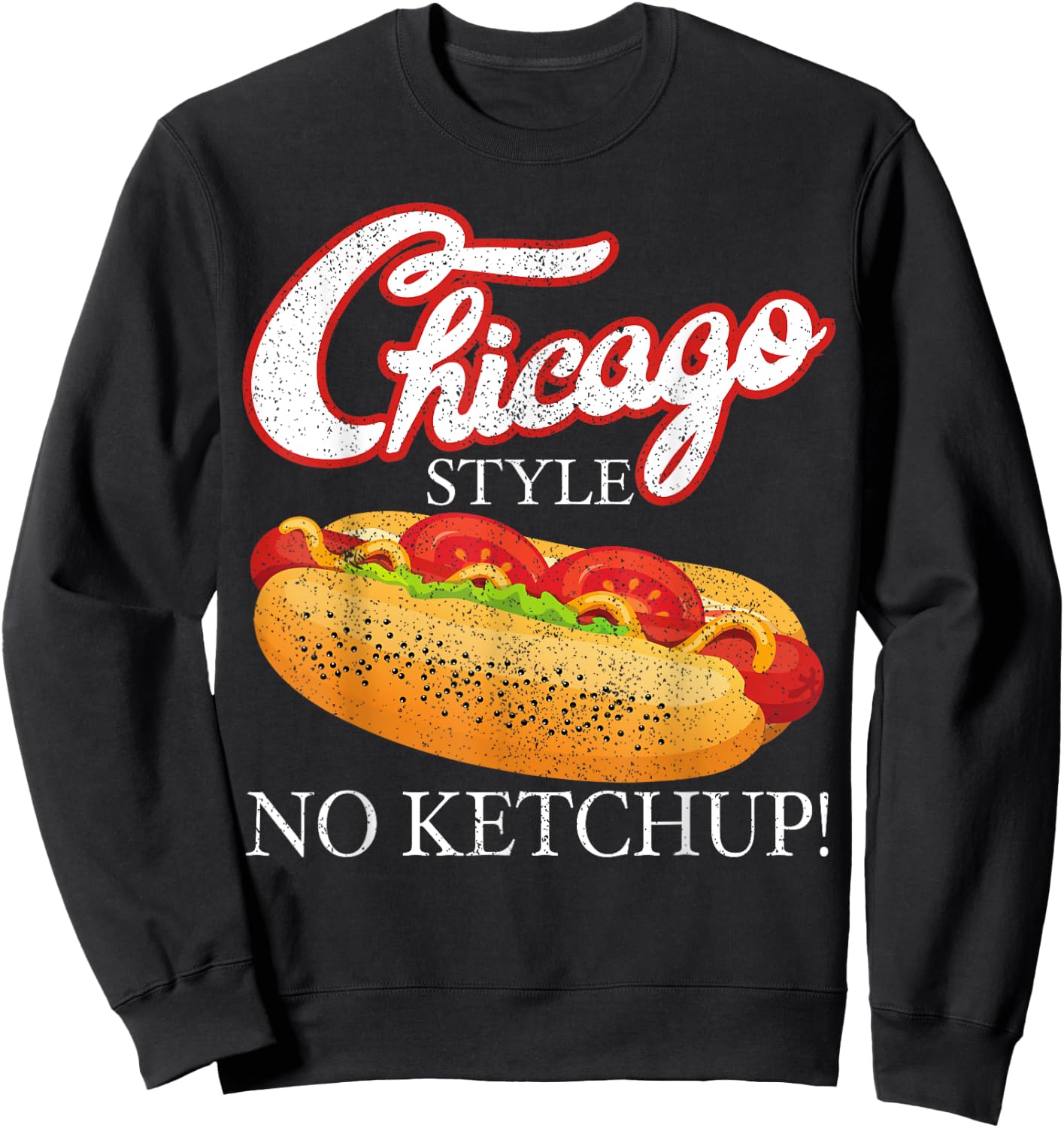 Chicago Hot Dog Summer Style 4th Of July No Ketchup Gift Sweatshirt - Sweatshirt | Black