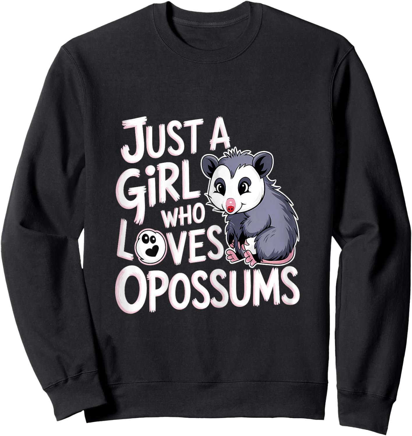 Opossums Lover Just A Girl Who Loves Opossums Funny Animals Sweatshirt - Sweatshirt | Black