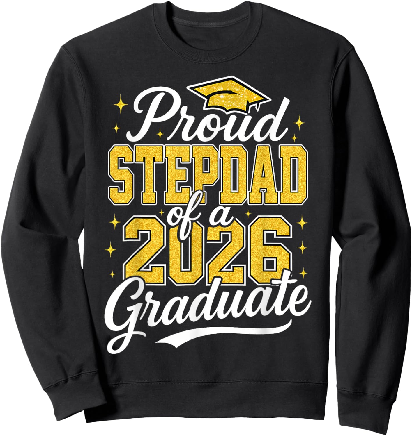 Proud Stepdad of A 2026 Graduate Class of 2026 Graduation Sweatshirt - Sweatshirt | Black