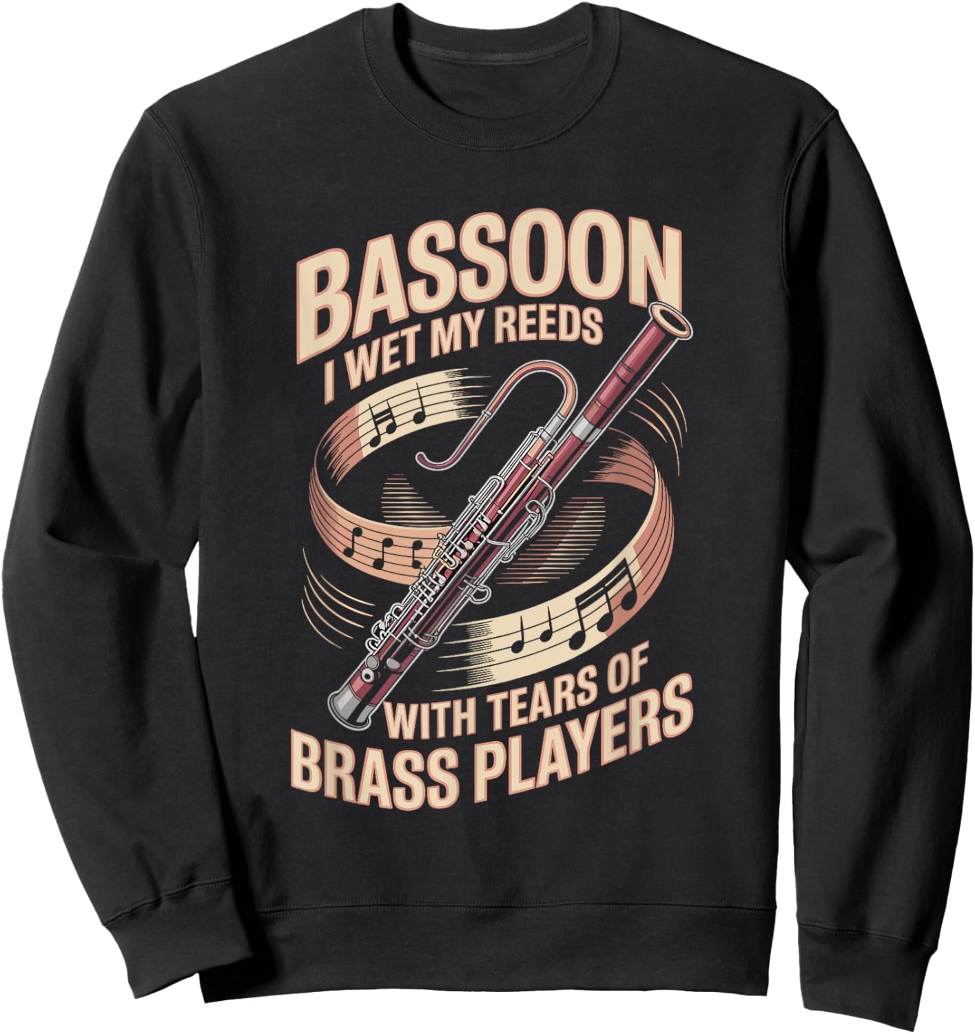 I Wet My Reeds with Tears of Brass Players Bassoon Sweatshirt - Sweatshirt | Black