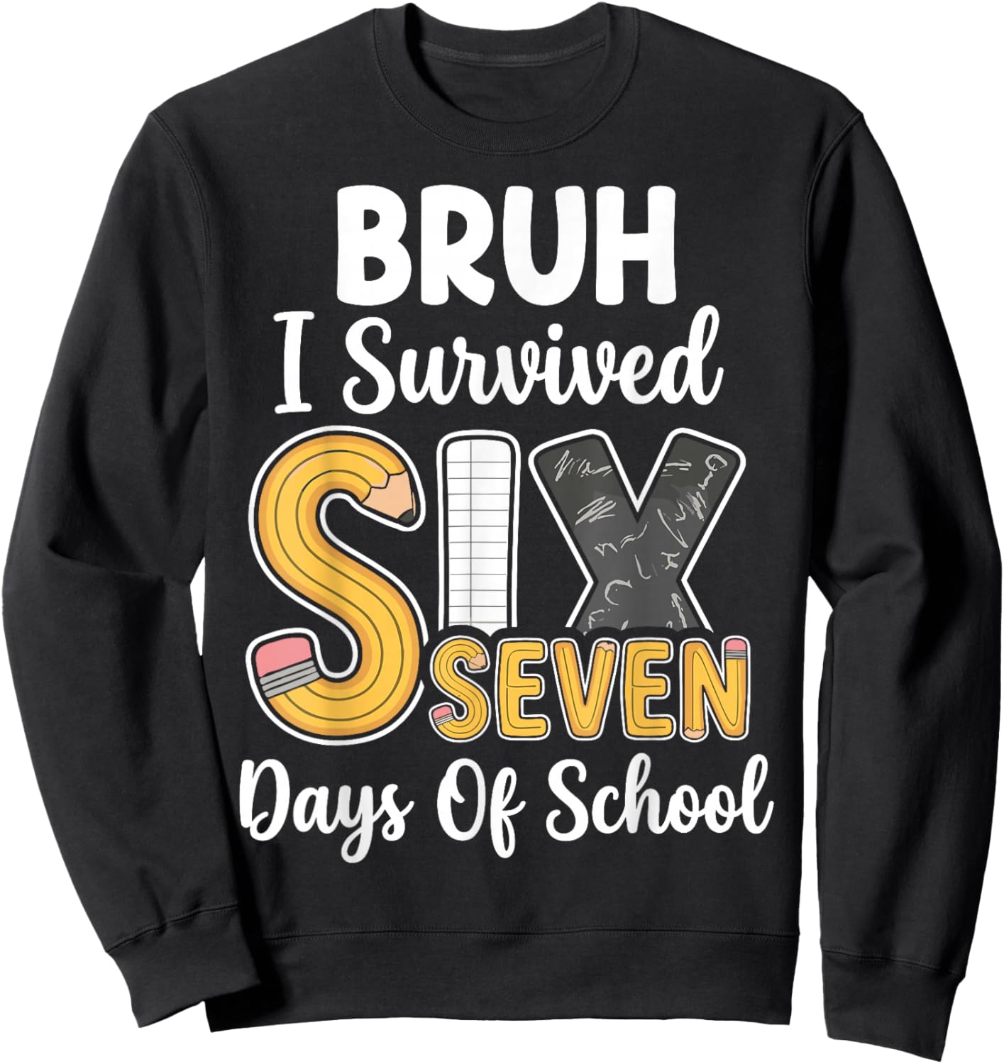 Bruh I Survived 67 Days of School Funny Six Seven Meme Sweatshirt - Sweatshirt | Black