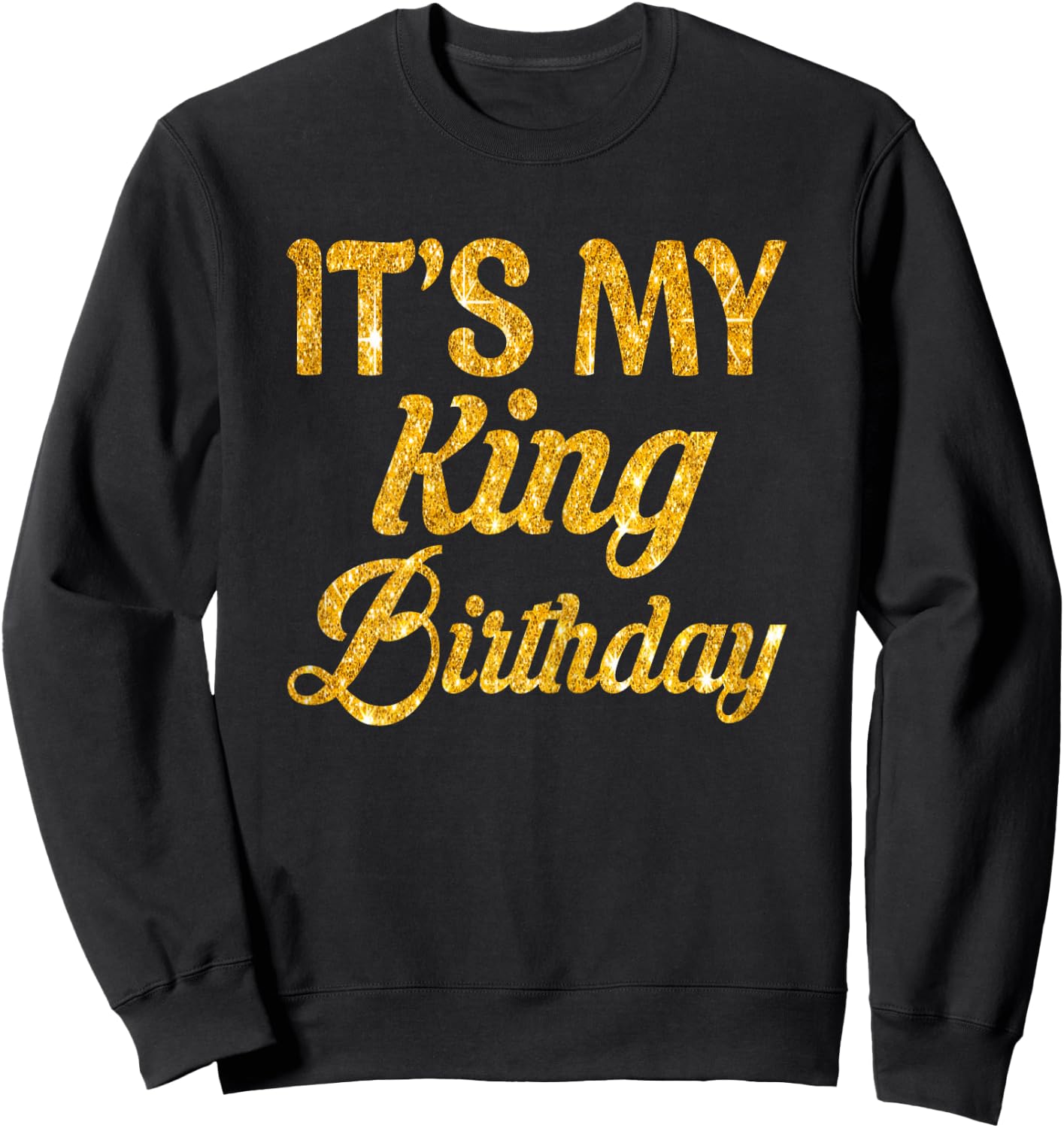 It's My King's Birthday! Couples Matching Birthday Sweatshirt - Sweatshirt | Black