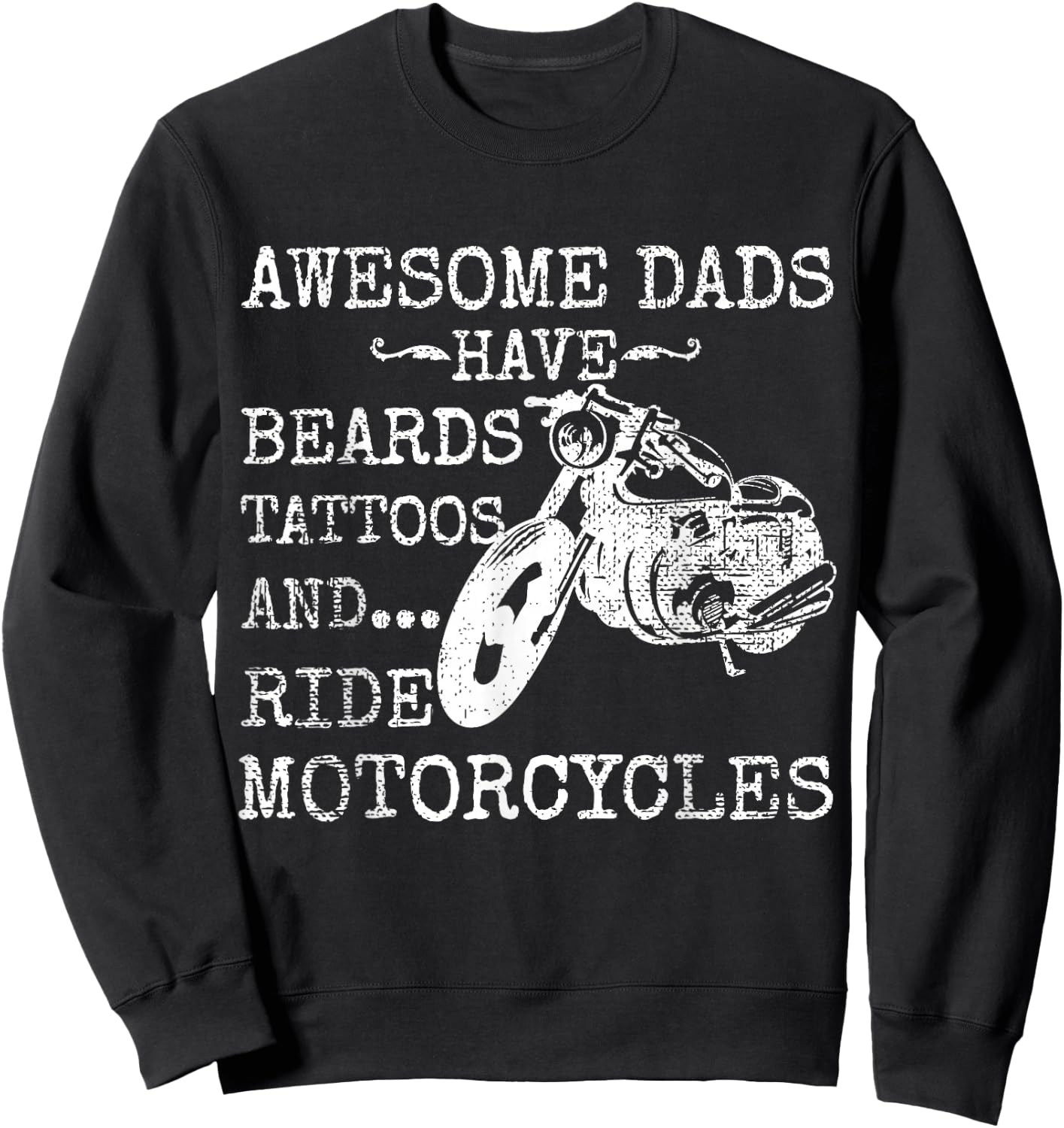 Funny Beard Shirt Awesome Dad Beard Tattoos and Motorcycles Sweatshirt - Sweatshirt | Black